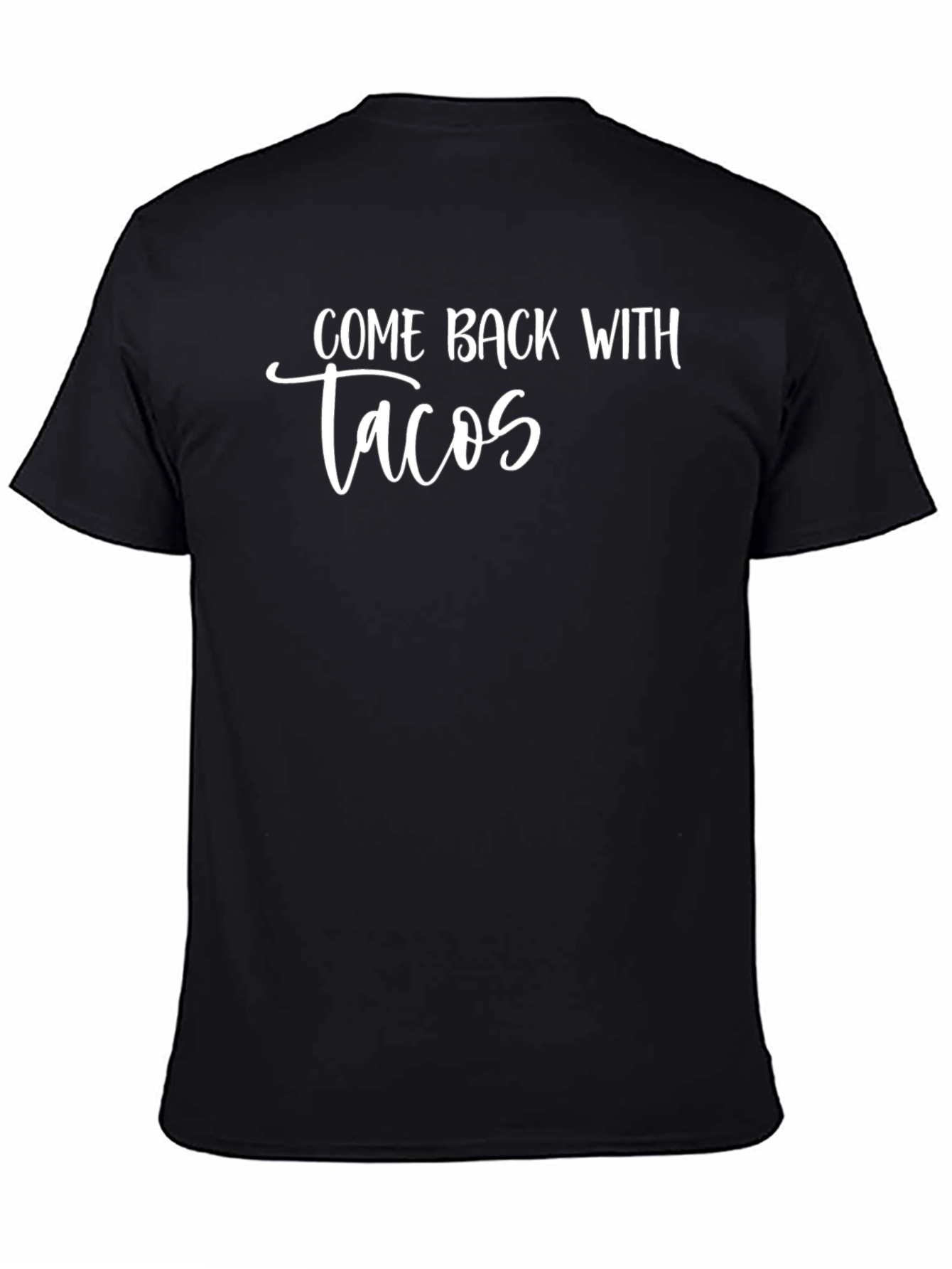 Come Back With Tacos Graphic Tee