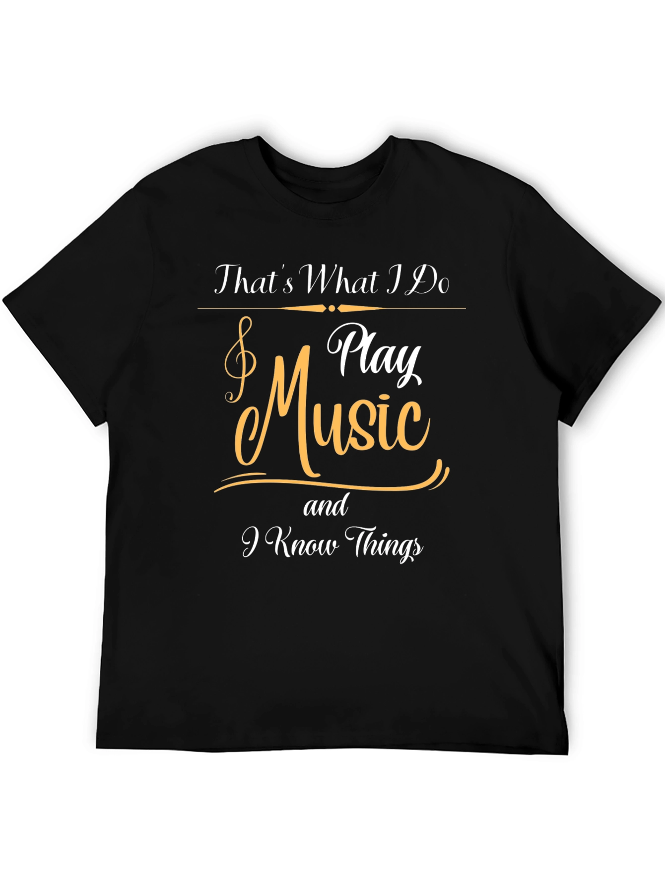 Thats What I Do Play Music T-Shirt