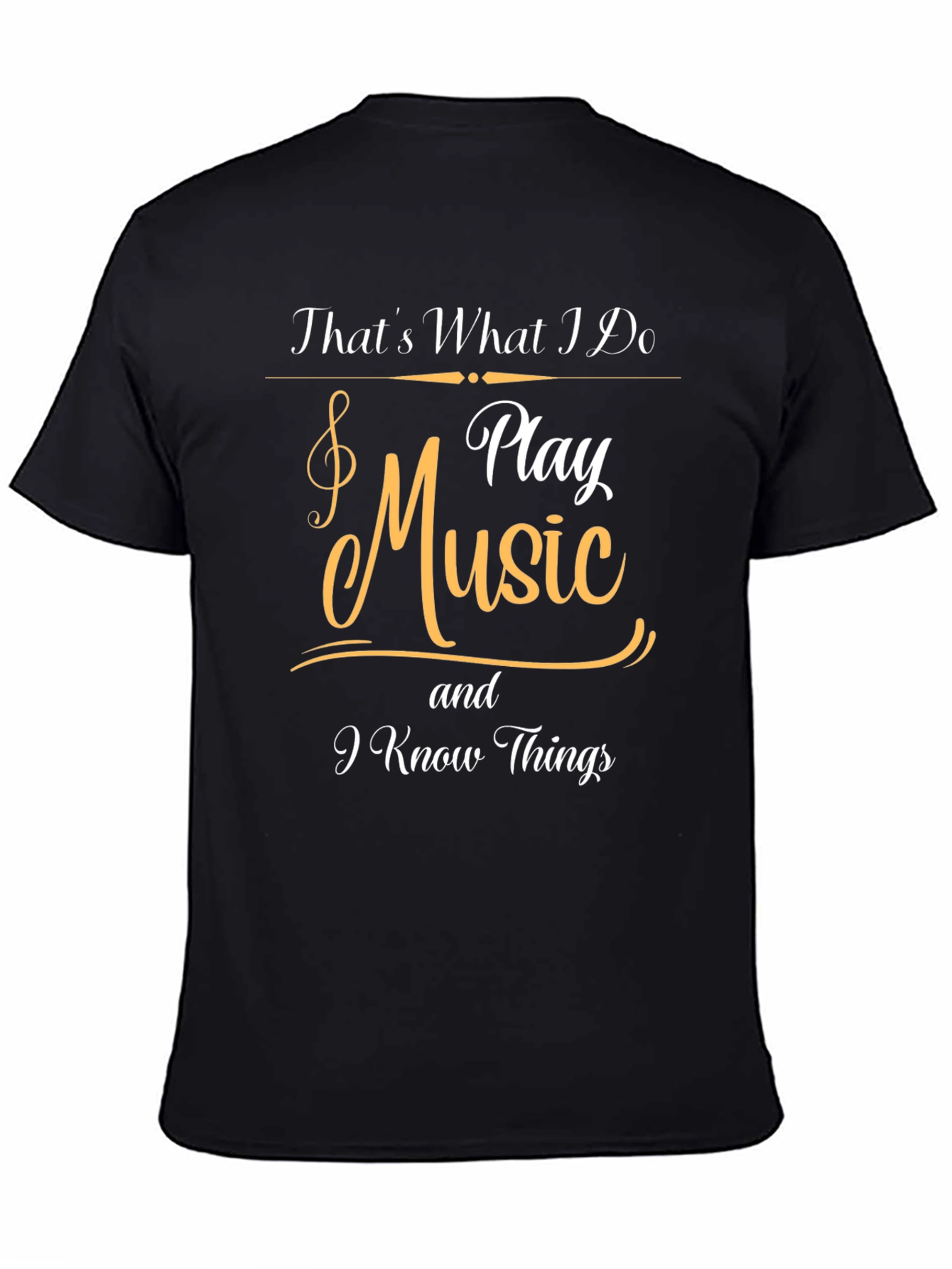 Thats What I Do Play Music T-Shirt