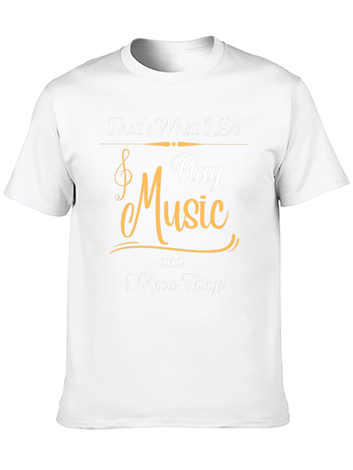 Thats What I Do Play Music T-Shirt