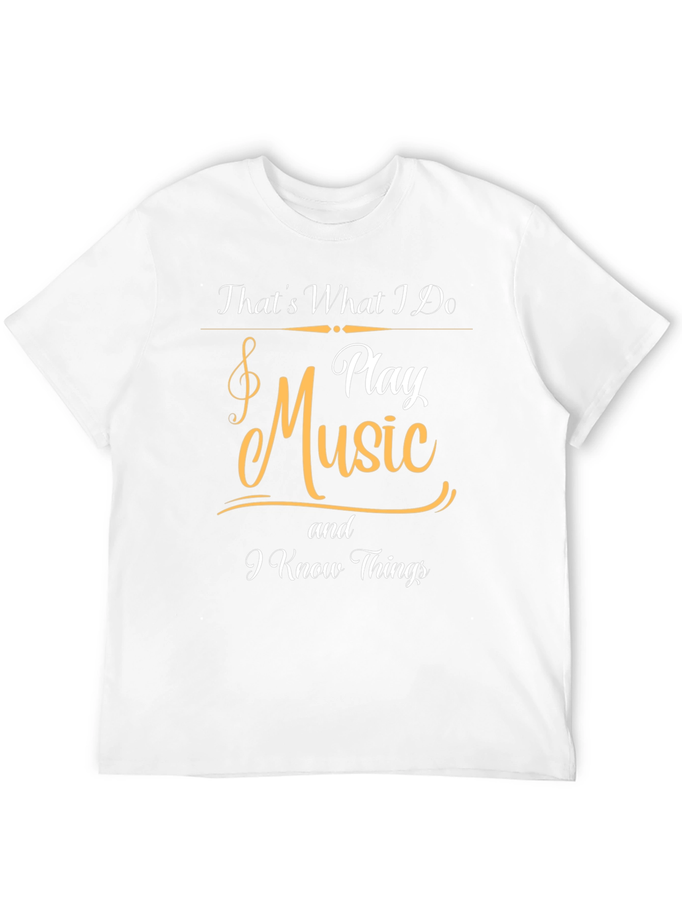 Thats What I Do Play Music T-Shirt