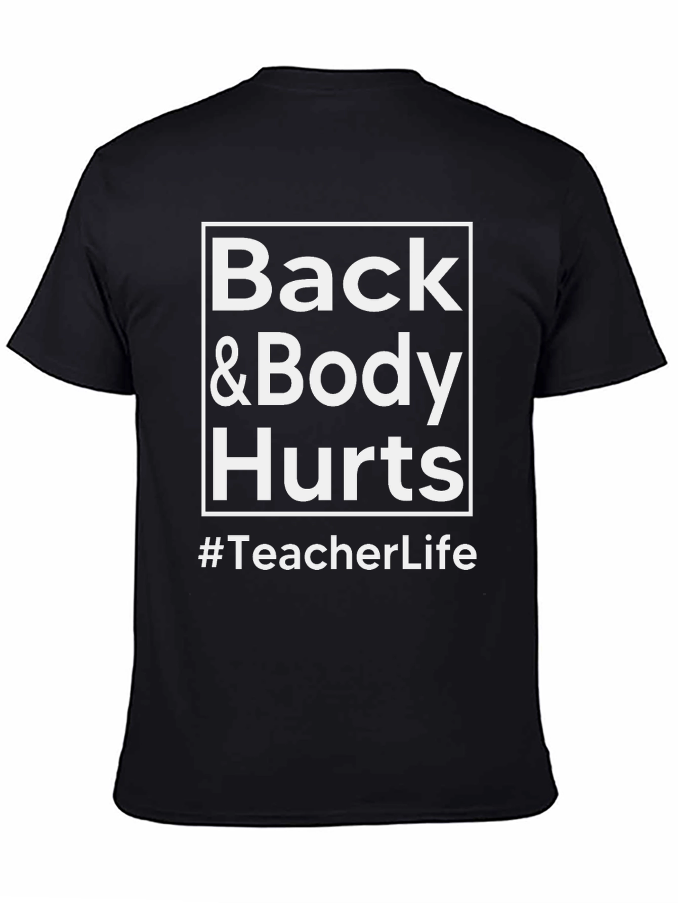 Teacher Life Back & Body Hurts Graphic Tee