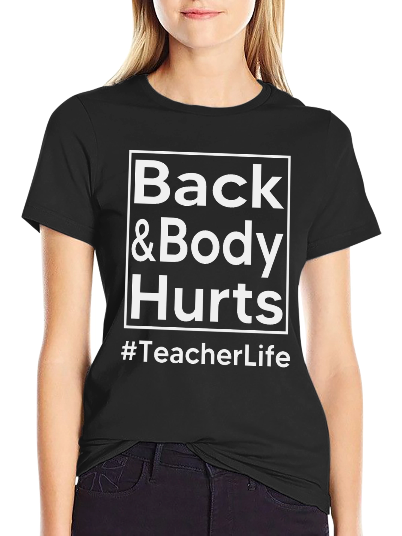 Teacher Life Back & Body Hurts Graphic Tee