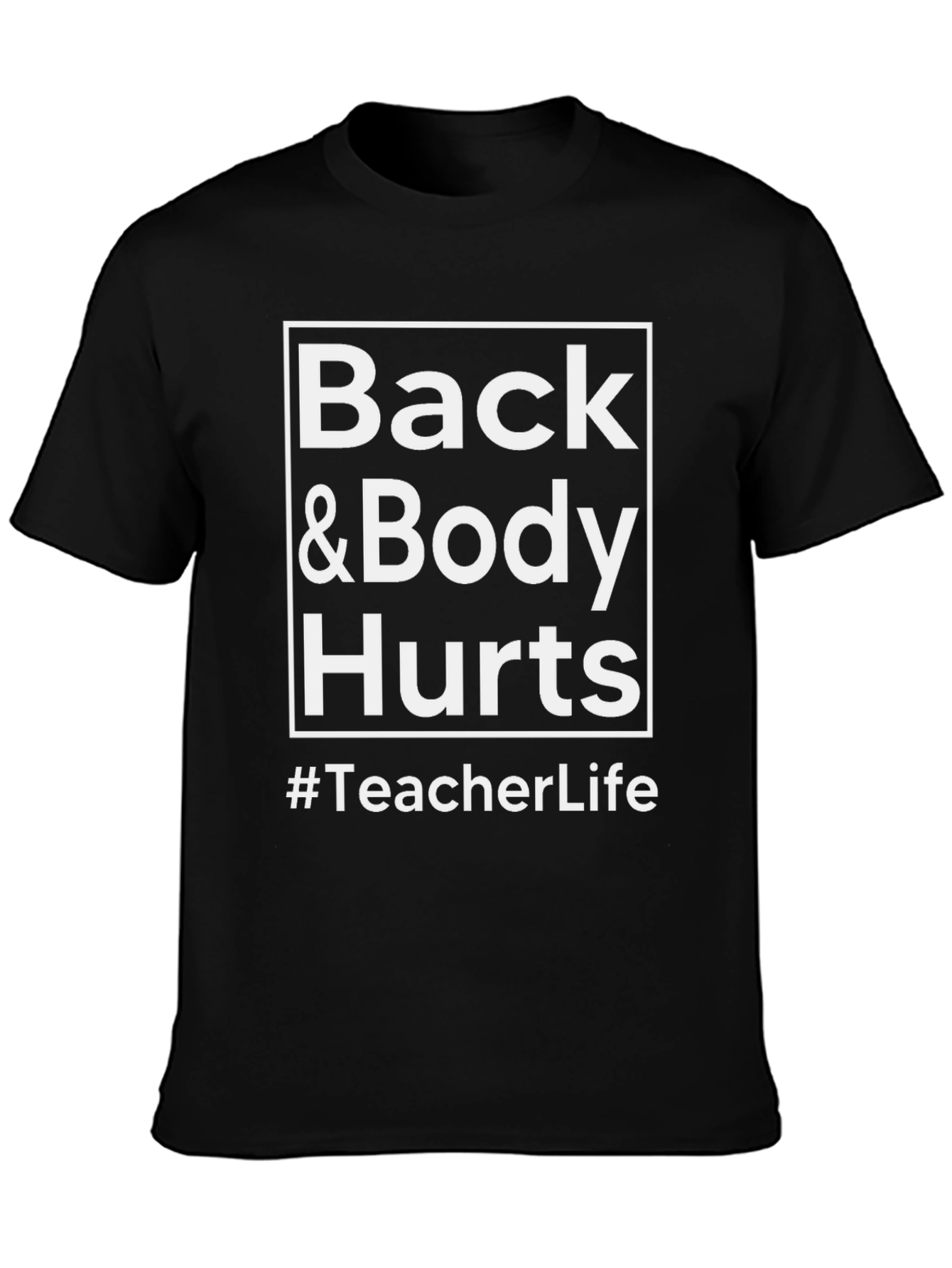 Teacher Life Back & Body Hurts Graphic Tee