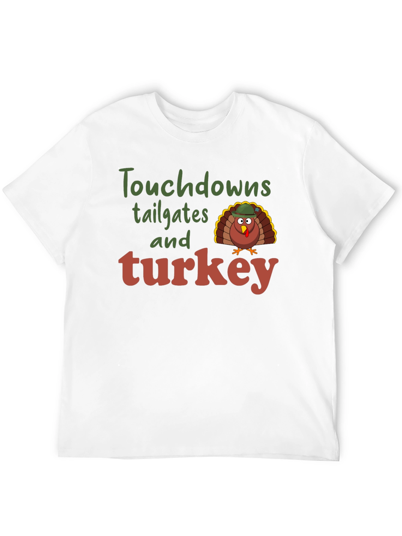 Touchdowns Tailgates and Turkey Thanksgiving T-Shirt