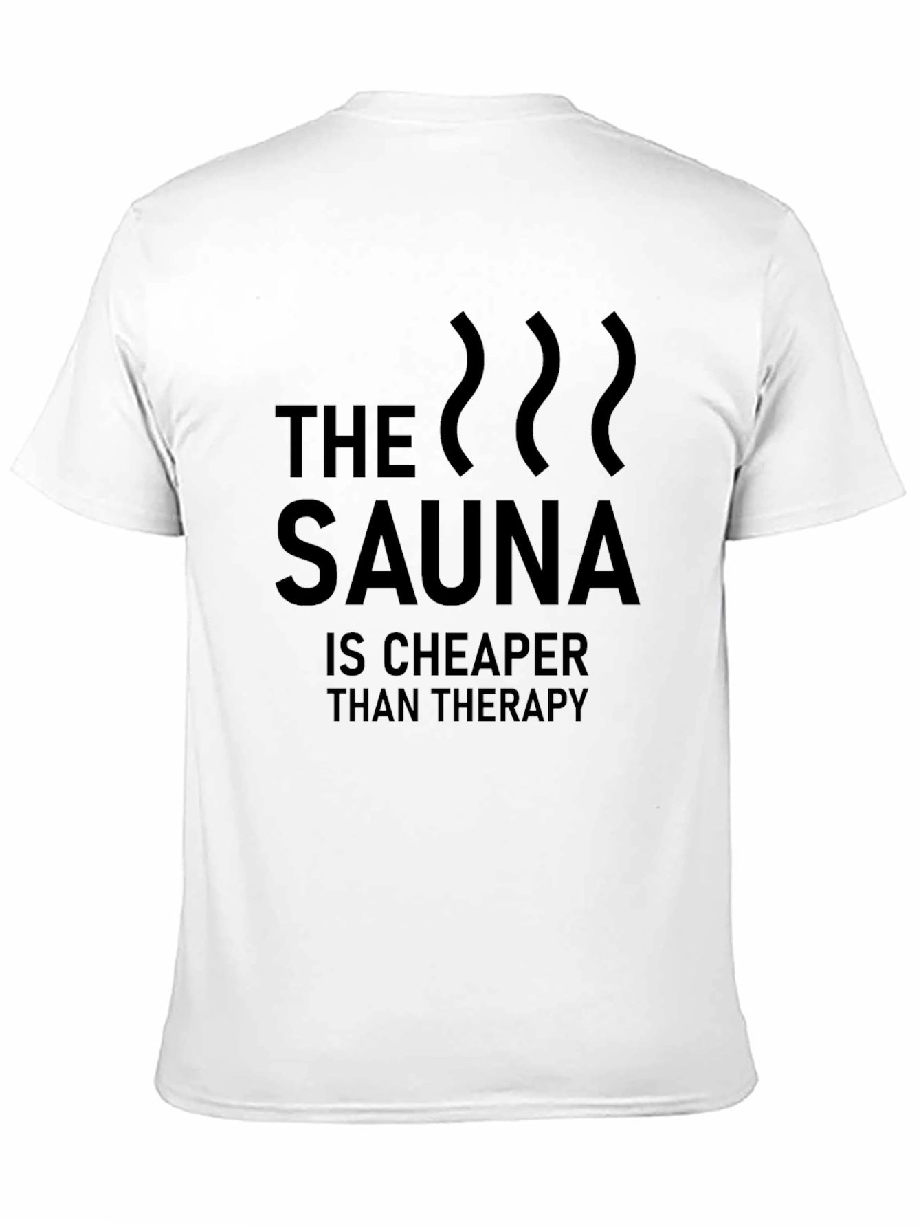 The Sauna is Cheaper Than Therapy Graphic Tee
