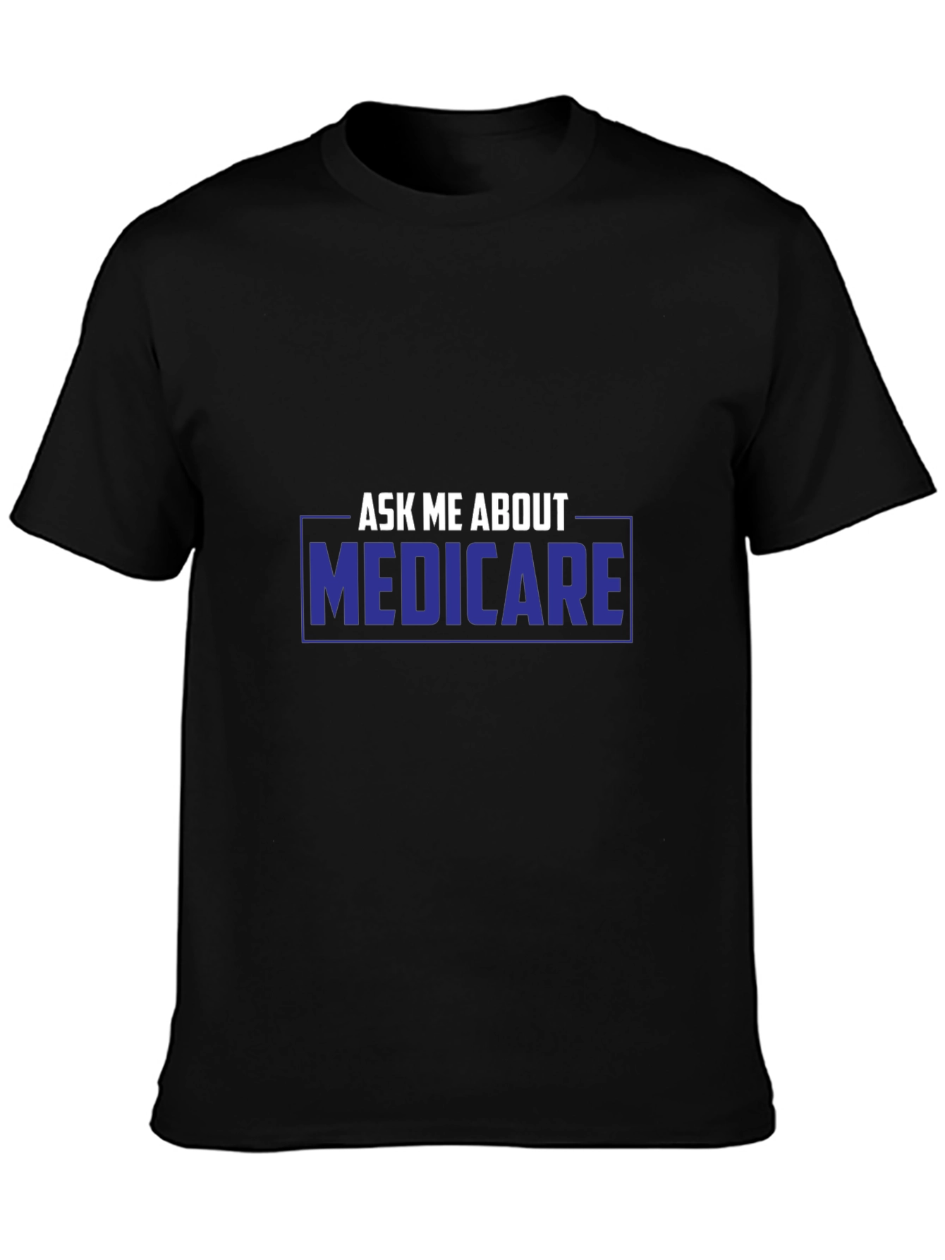 Ask Me About Medicare T-Shirt - Premium Unisex Tee