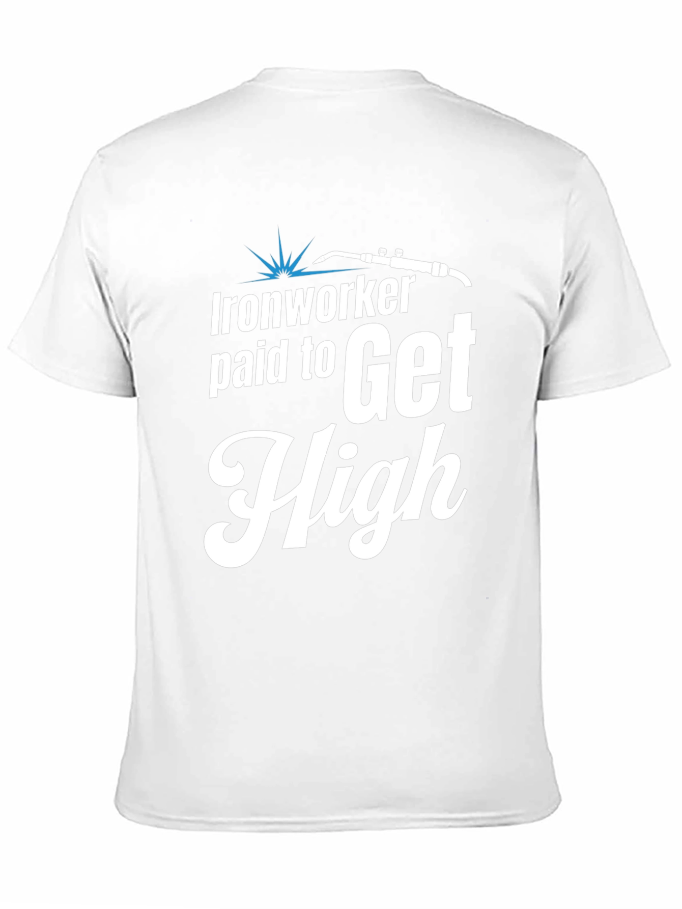Ironworker Paid to Get High Graphic Tee