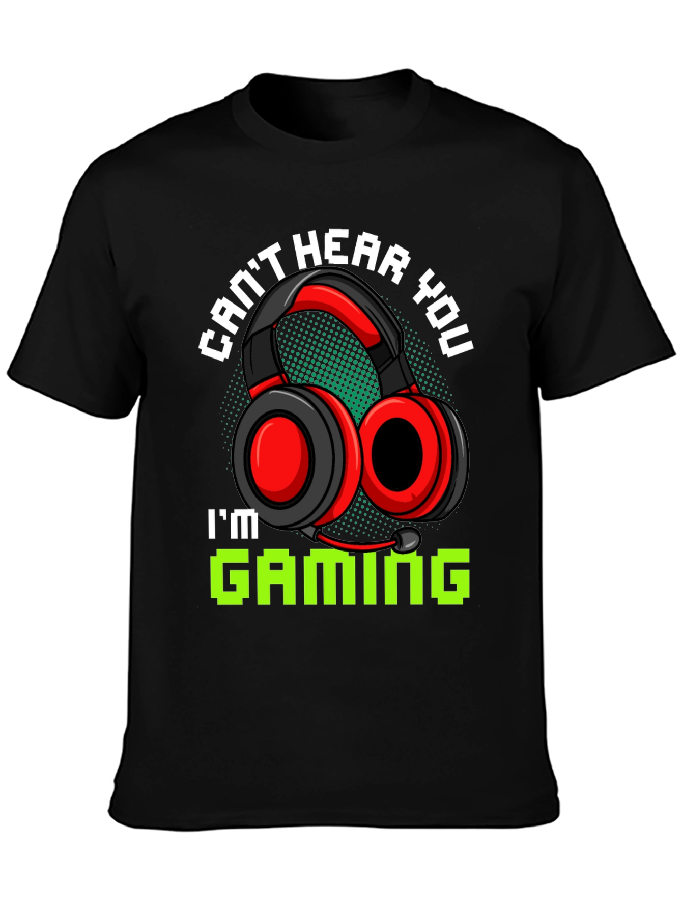 Cant Hear You Im Gaming Black T-Shirt