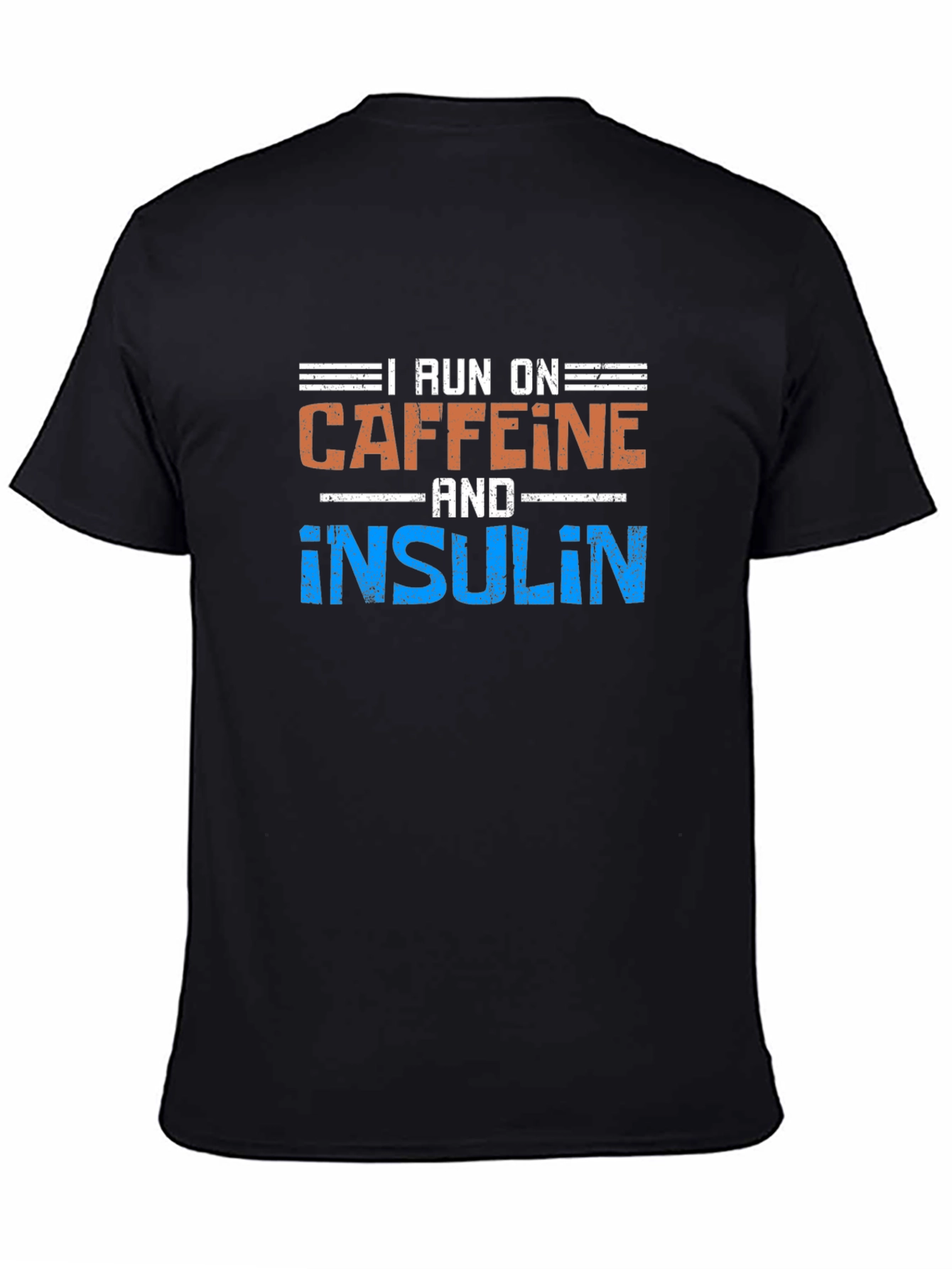 I Run On Caffeine & Insulin Funny T-Shirt