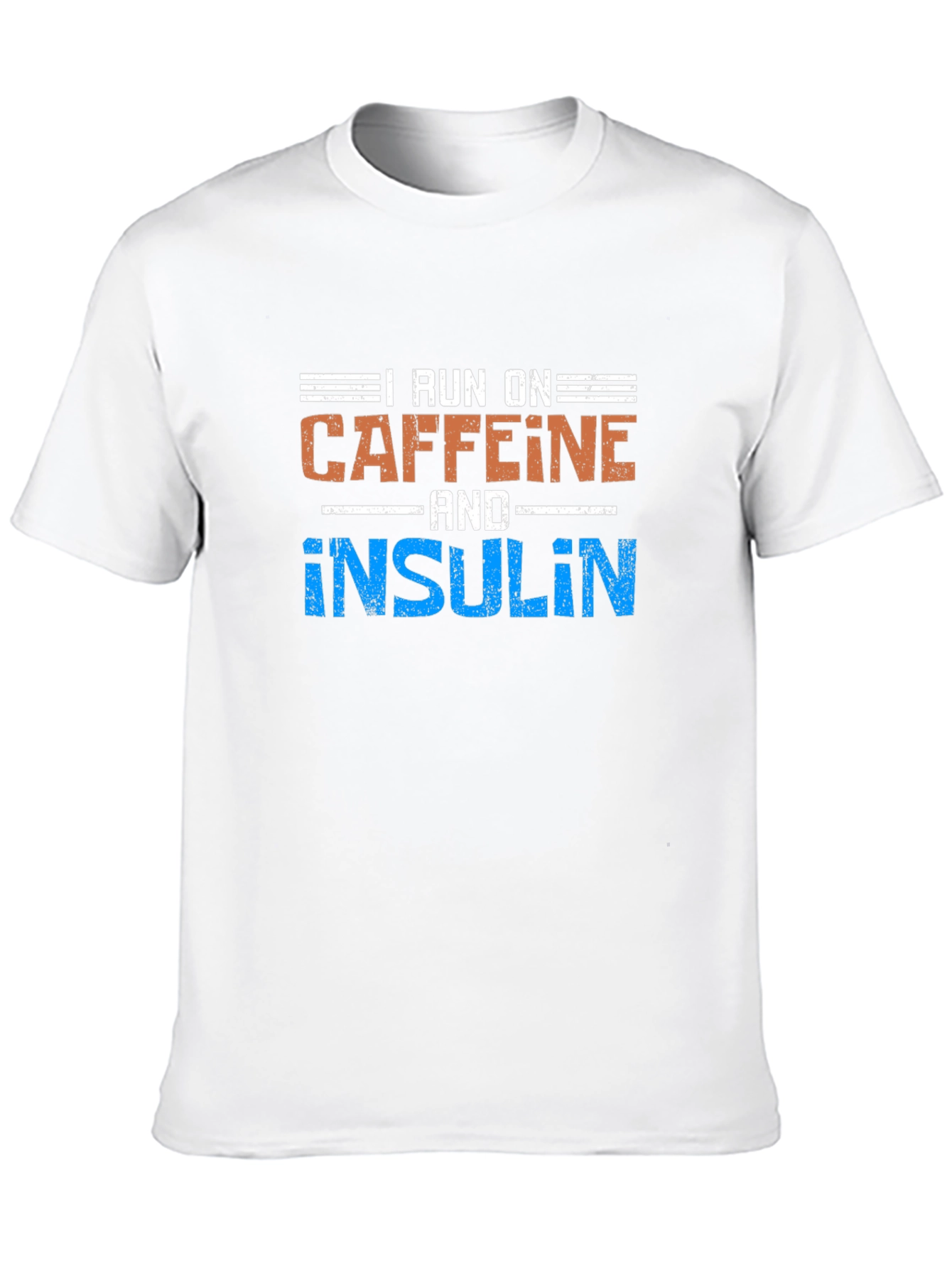 I Run On Caffeine & Insulin Funny T-Shirt