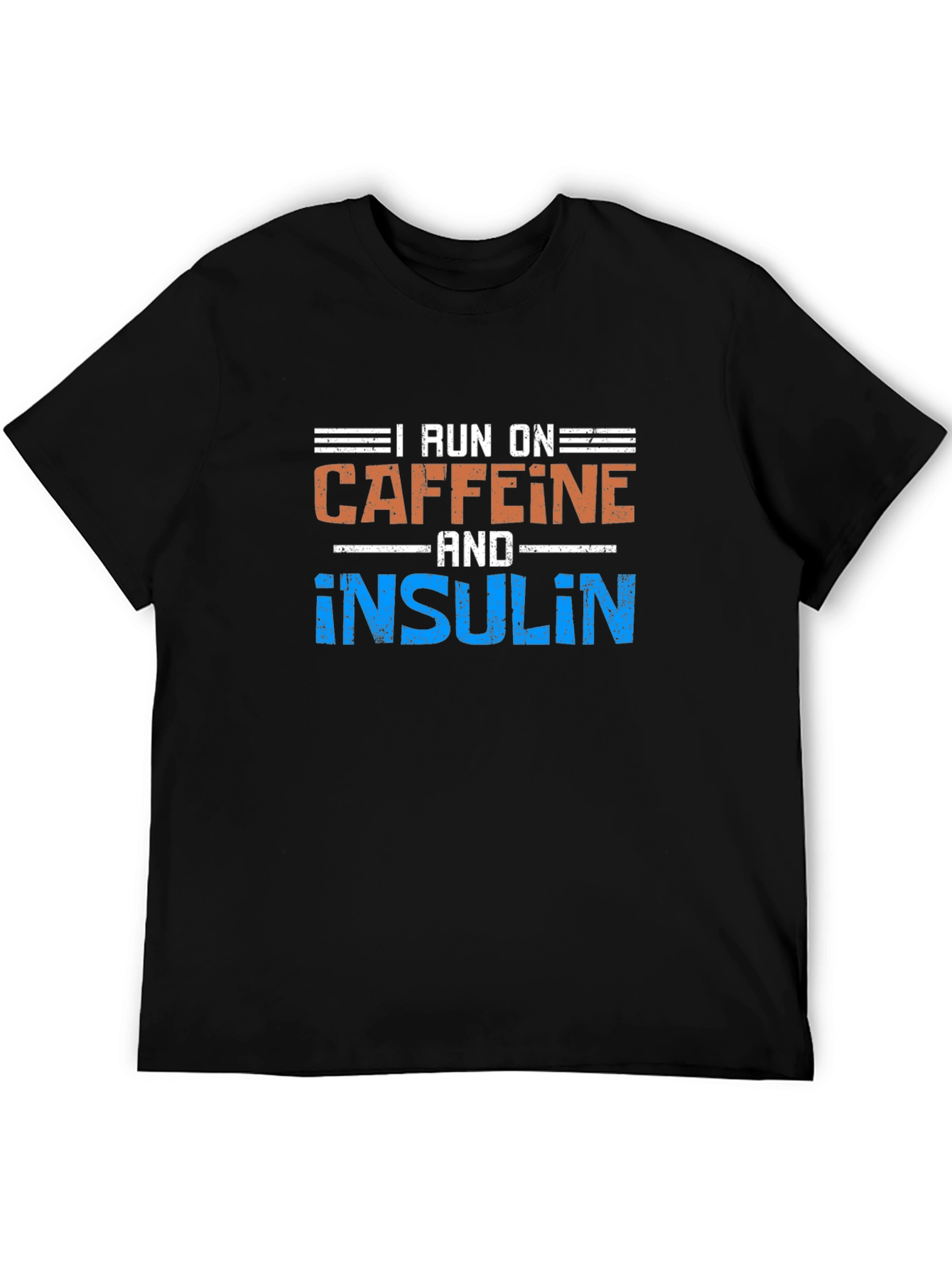 I Run On Caffeine & Insulin Funny T-Shirt