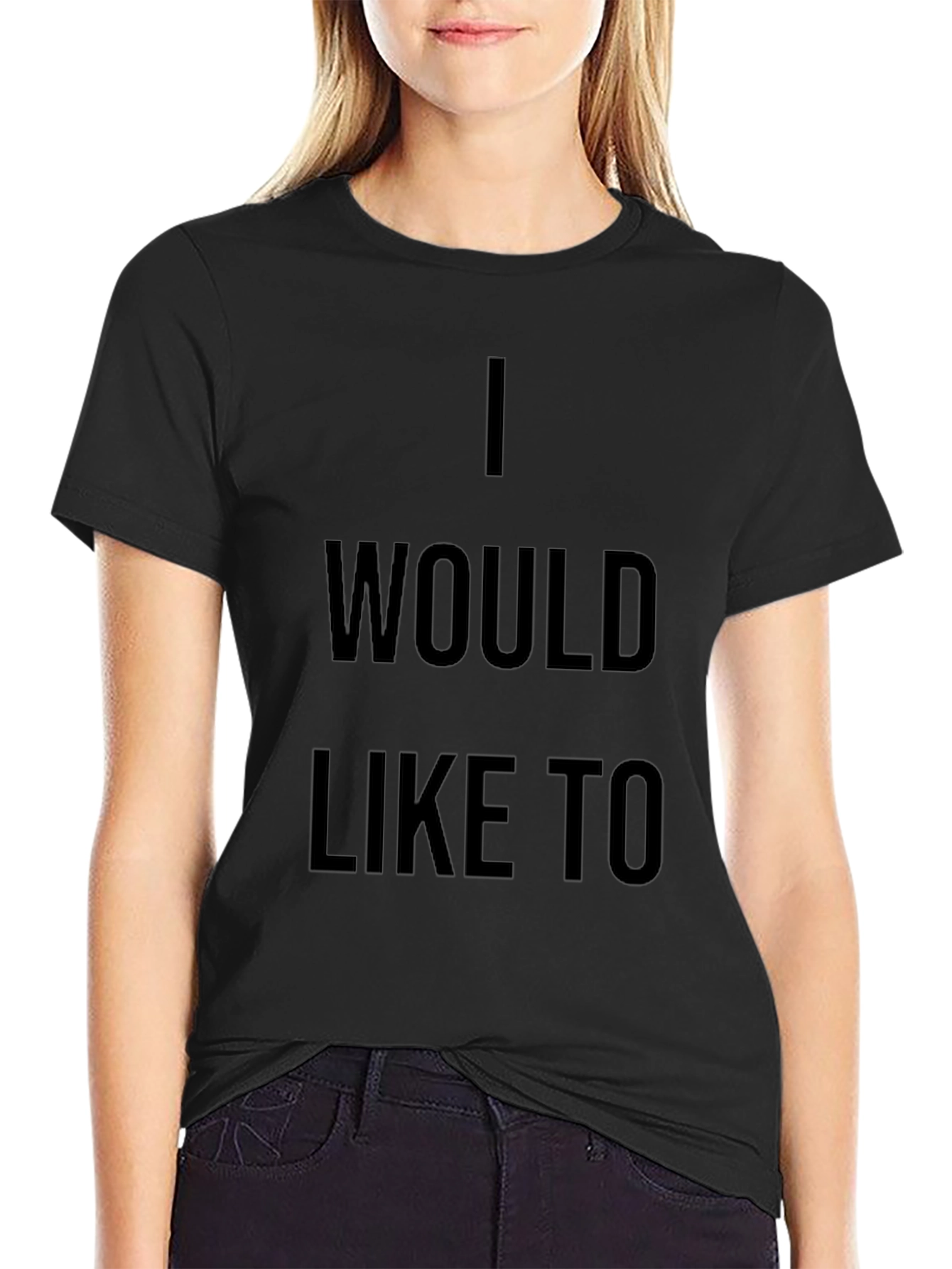I Would Like To Graphic T-Shirt