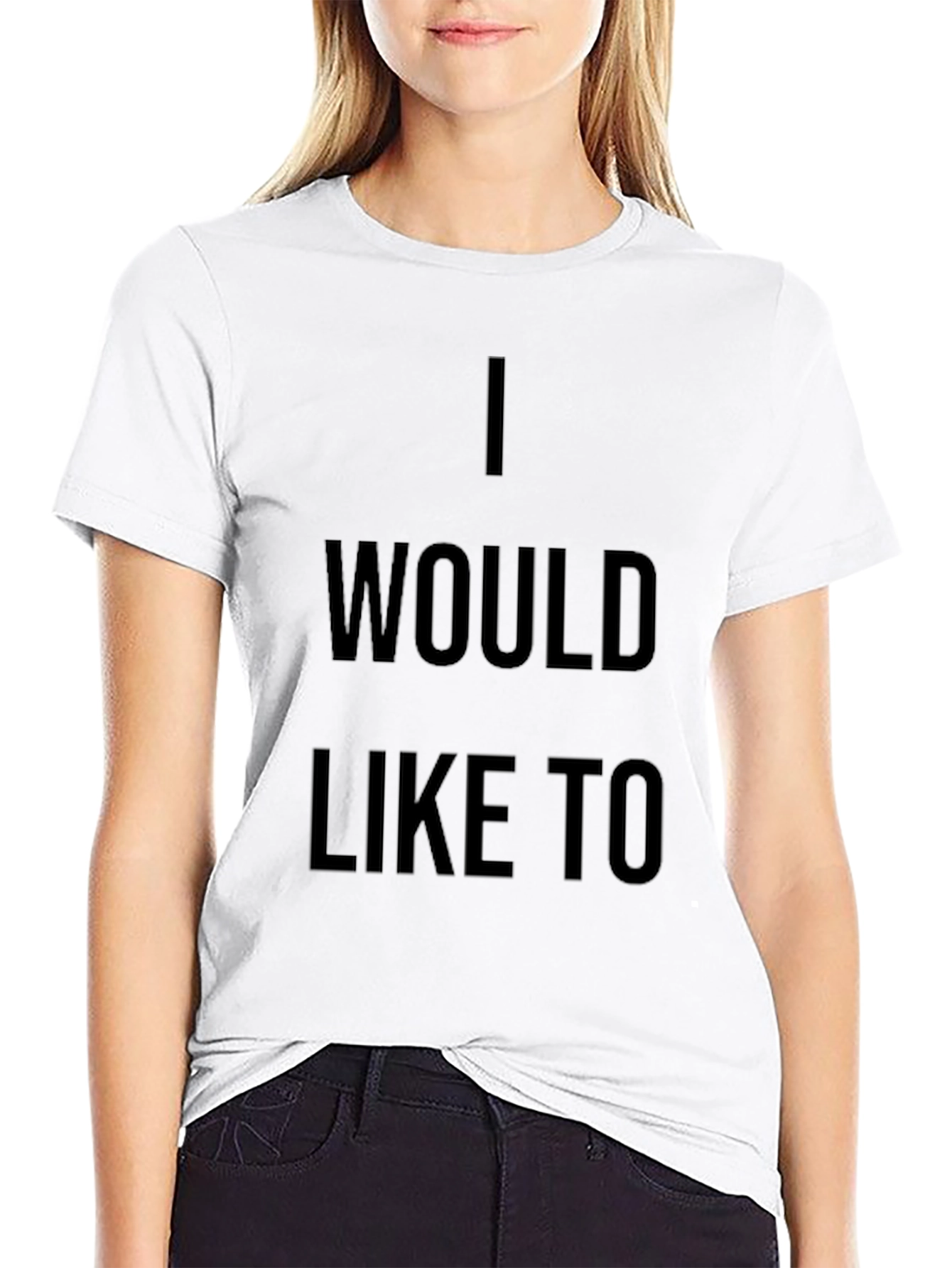 I Would Like To Graphic T-Shirt