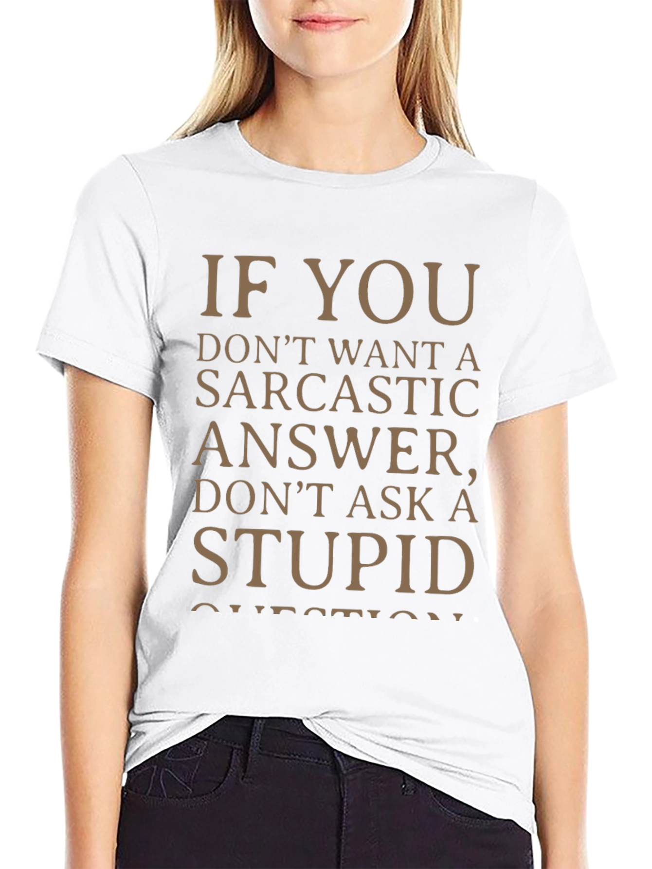 Sarcastic Answer Tee - Funny Statement T-Shirt
