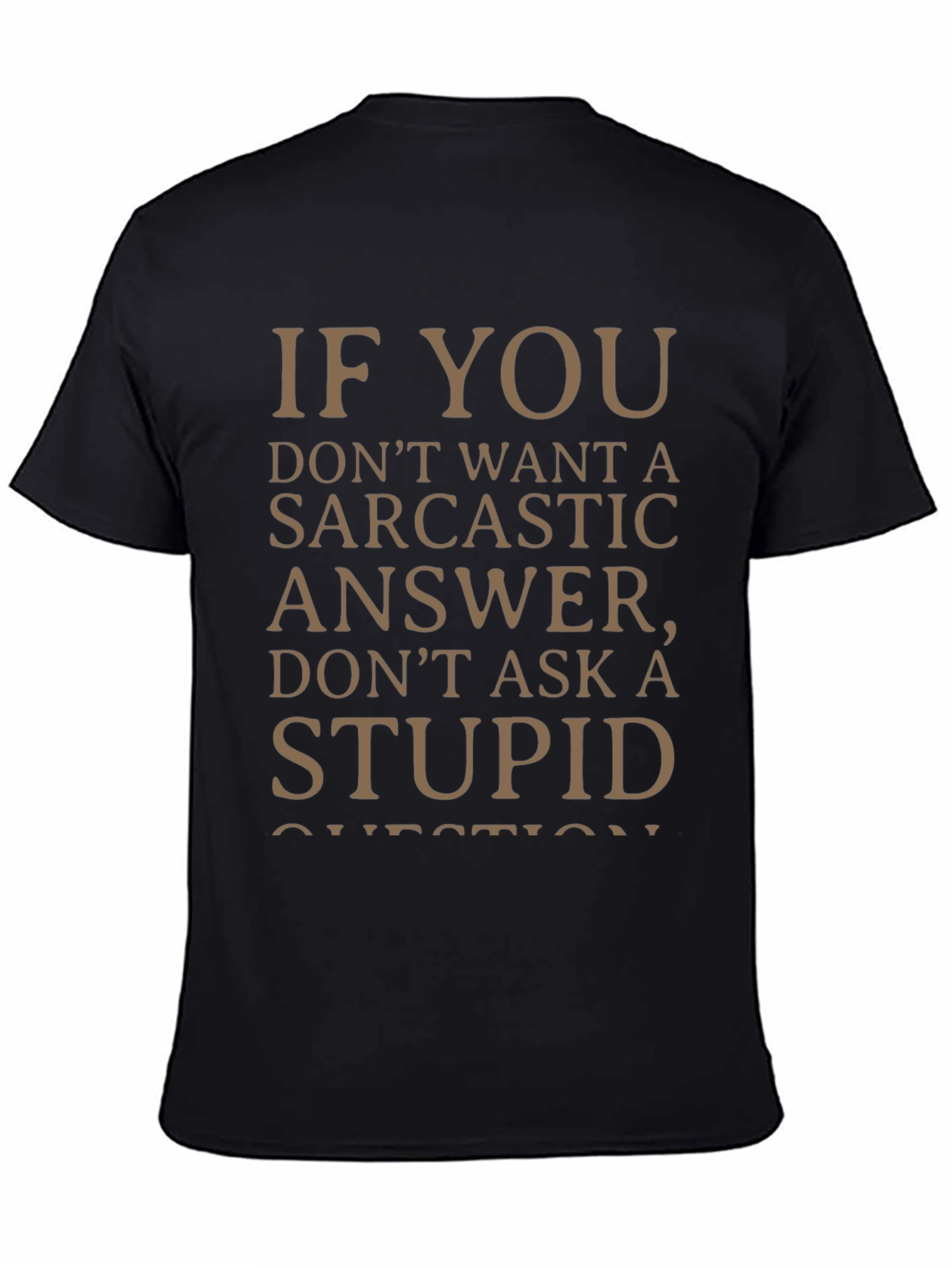Sarcastic Answer Tee - Funny Statement T-Shirt