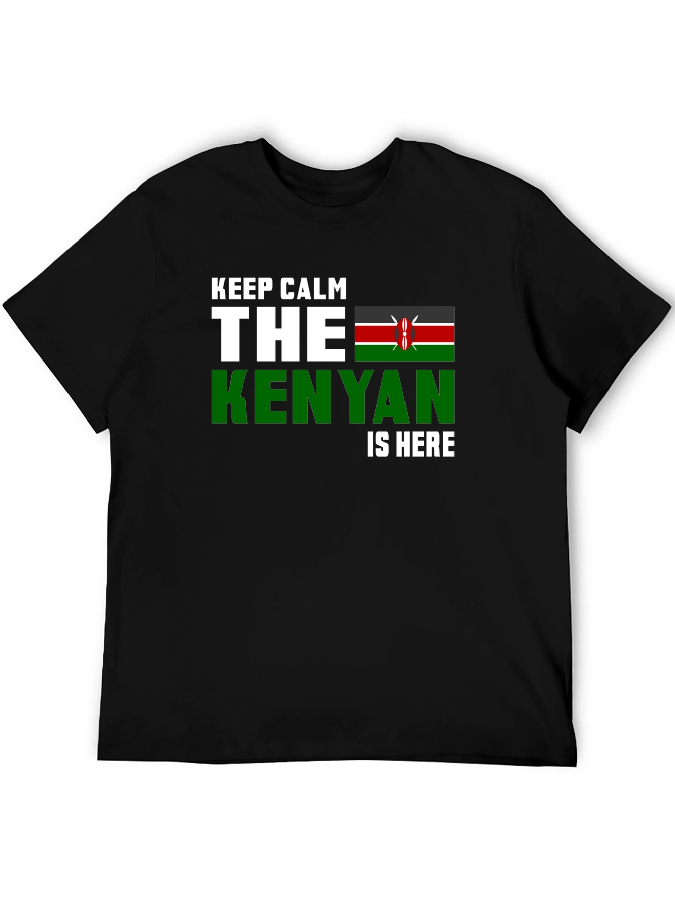 Keep Calm Kenyan Is Here - Novelty T-Shirt