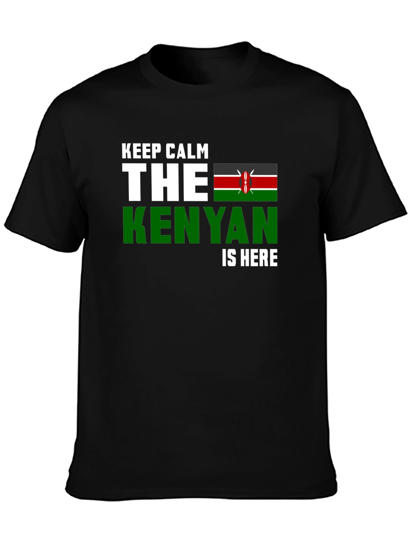 Keep Calm Kenyan Is Here - Novelty T-Shirt