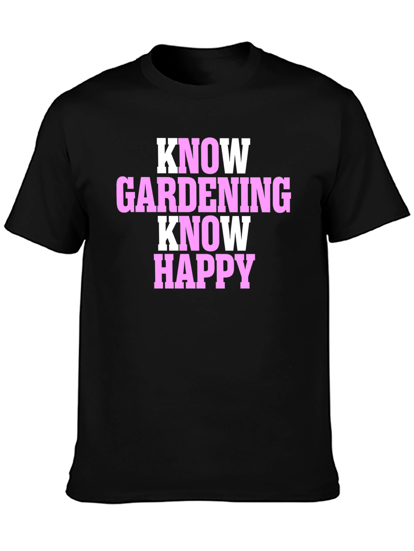 Know Gardening Know Happy Graphic Tee