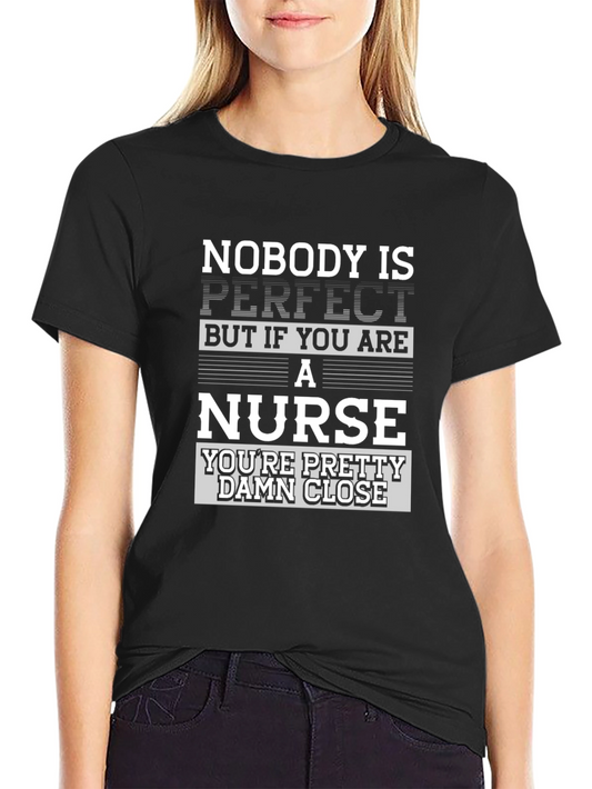 Nurse T-Shirt - Nobodys Perfect - Gifts for Nurses
