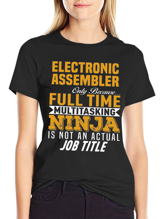 Electronic Assembler Full Time Ninja T-Shirt