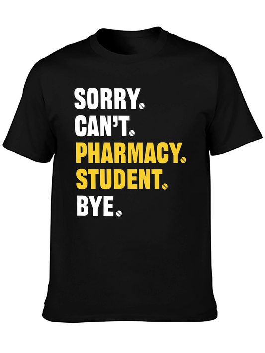 Pharmacy Student T-Shirt - Sorry Cant Bye Tee