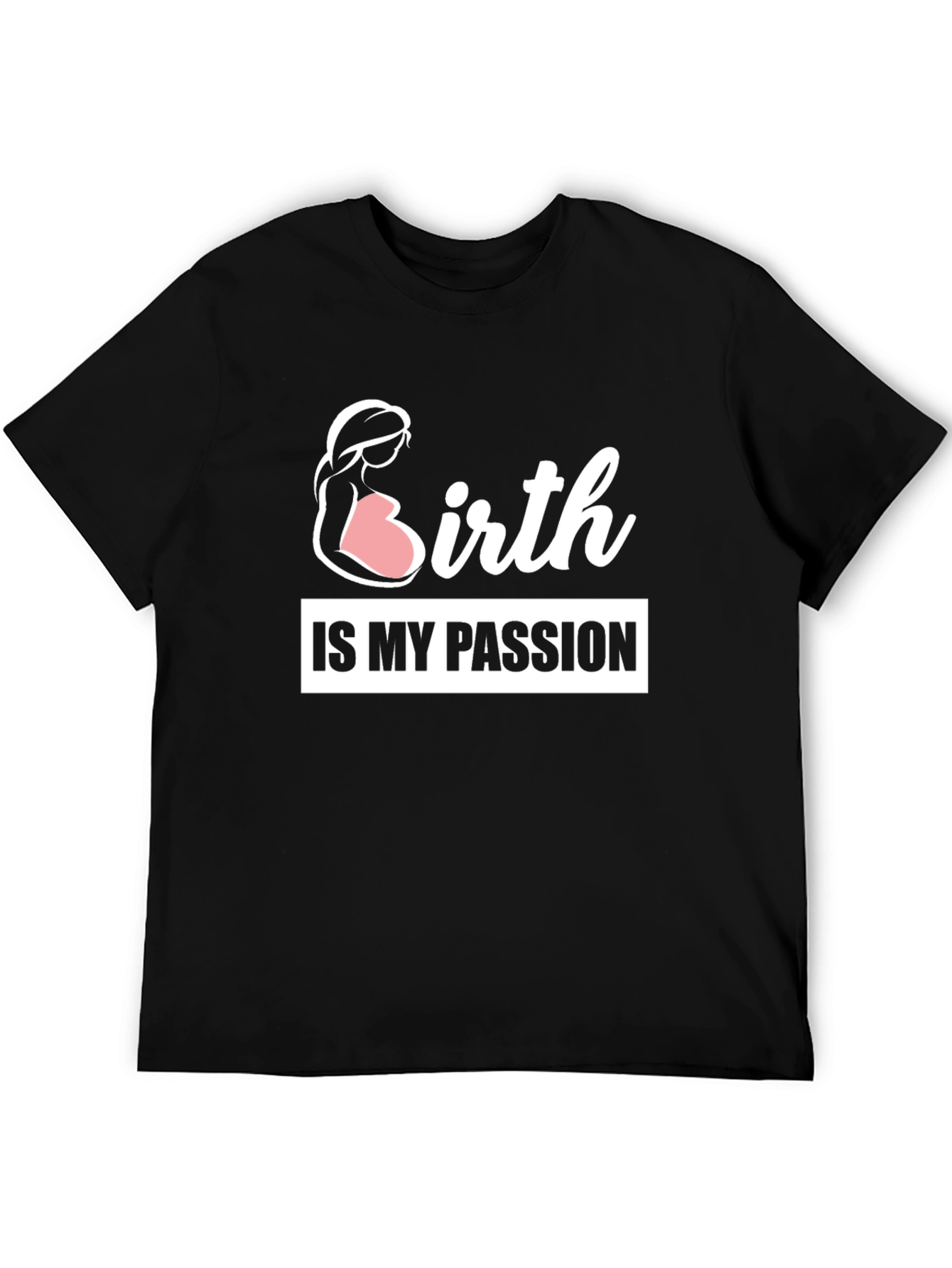 Birth is My Passion Black T-Shirt