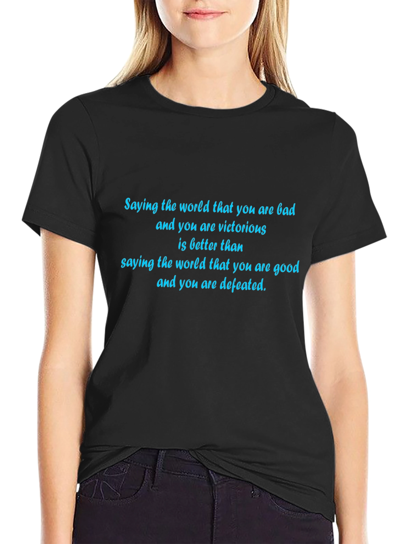 Inspirational T-Shirt: Bad & Victorious Good & Defeated