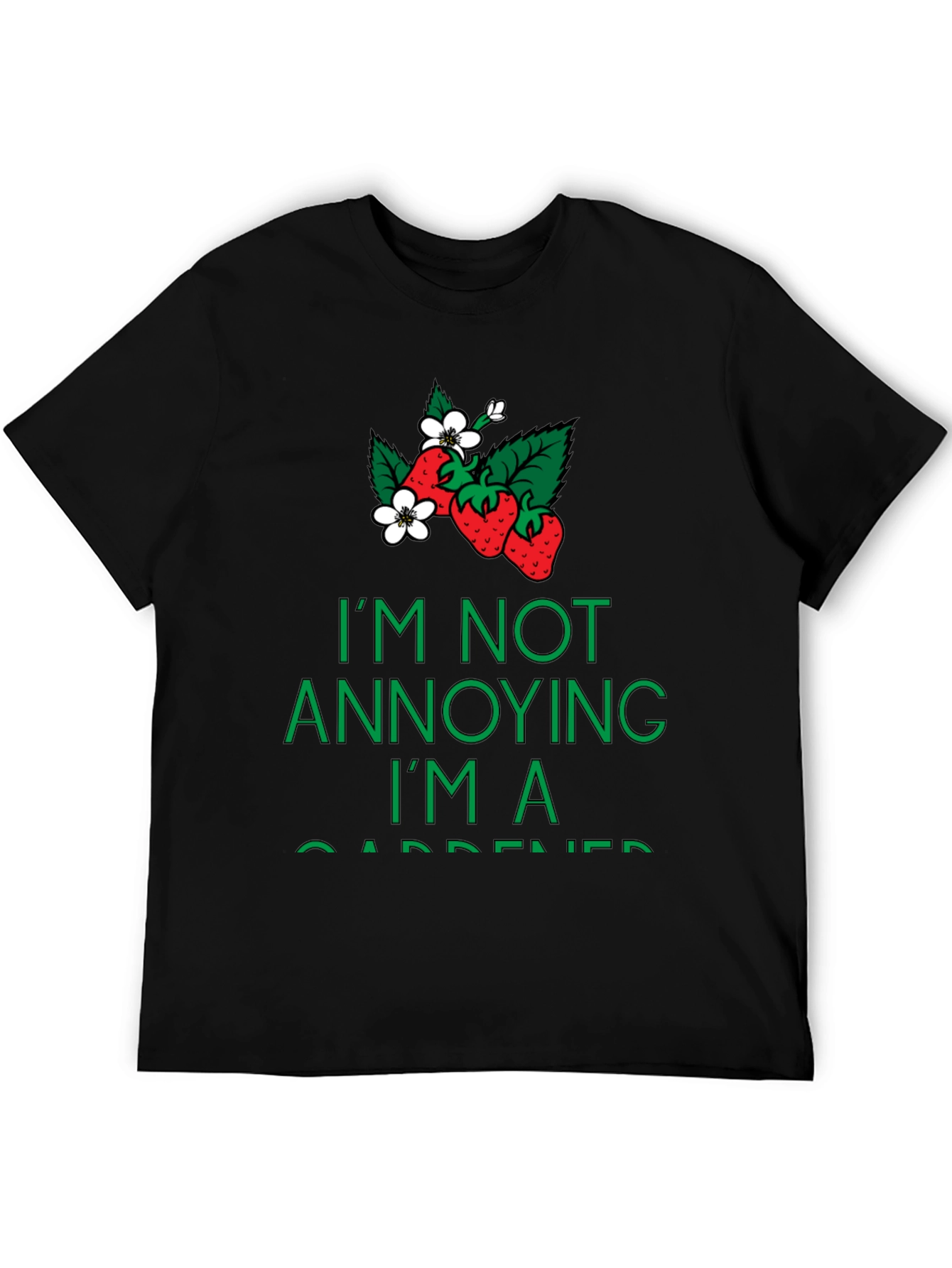 Im Not Annoying Im A Gardener T-Shirt