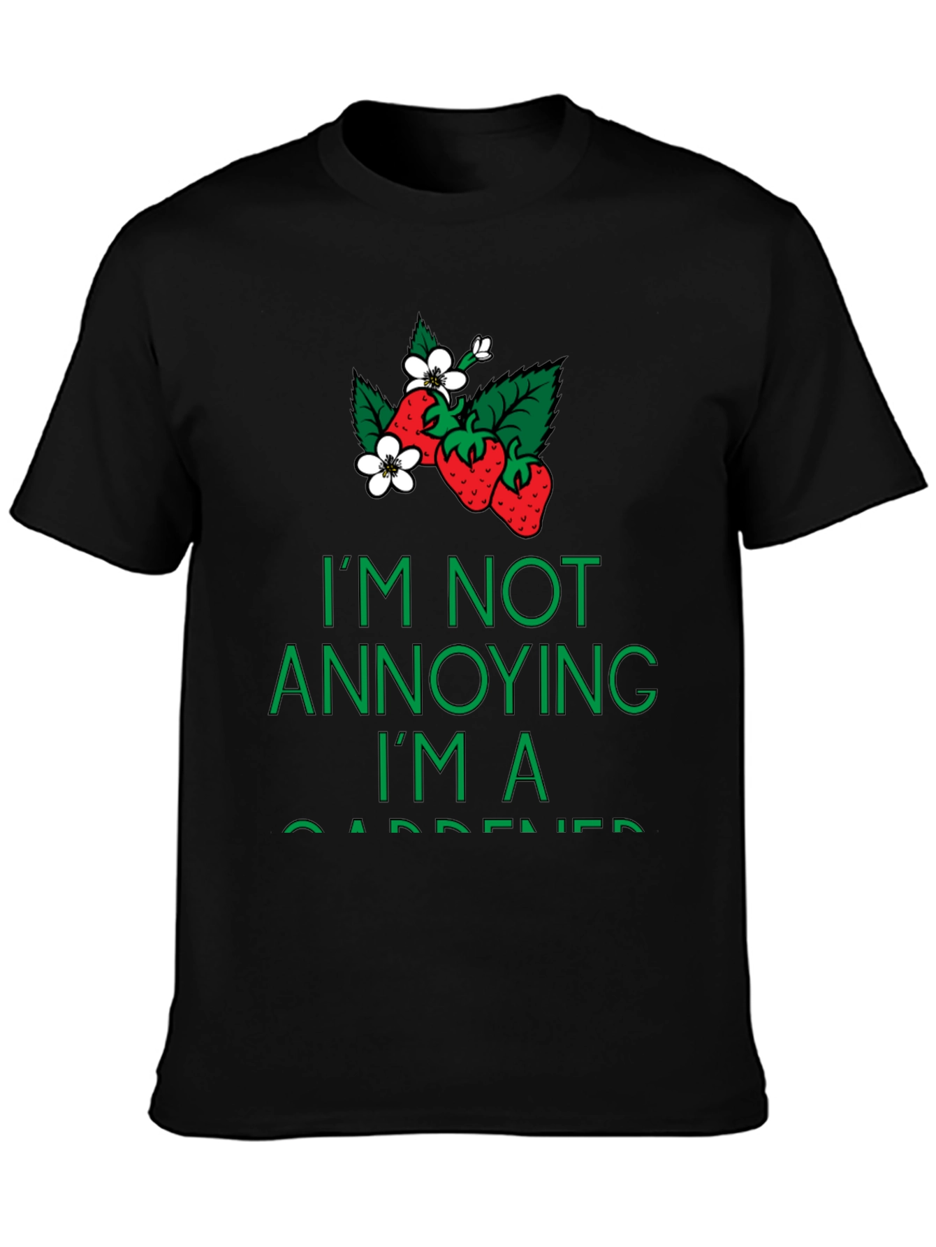 Im Not Annoying Im A Gardener T-Shirt