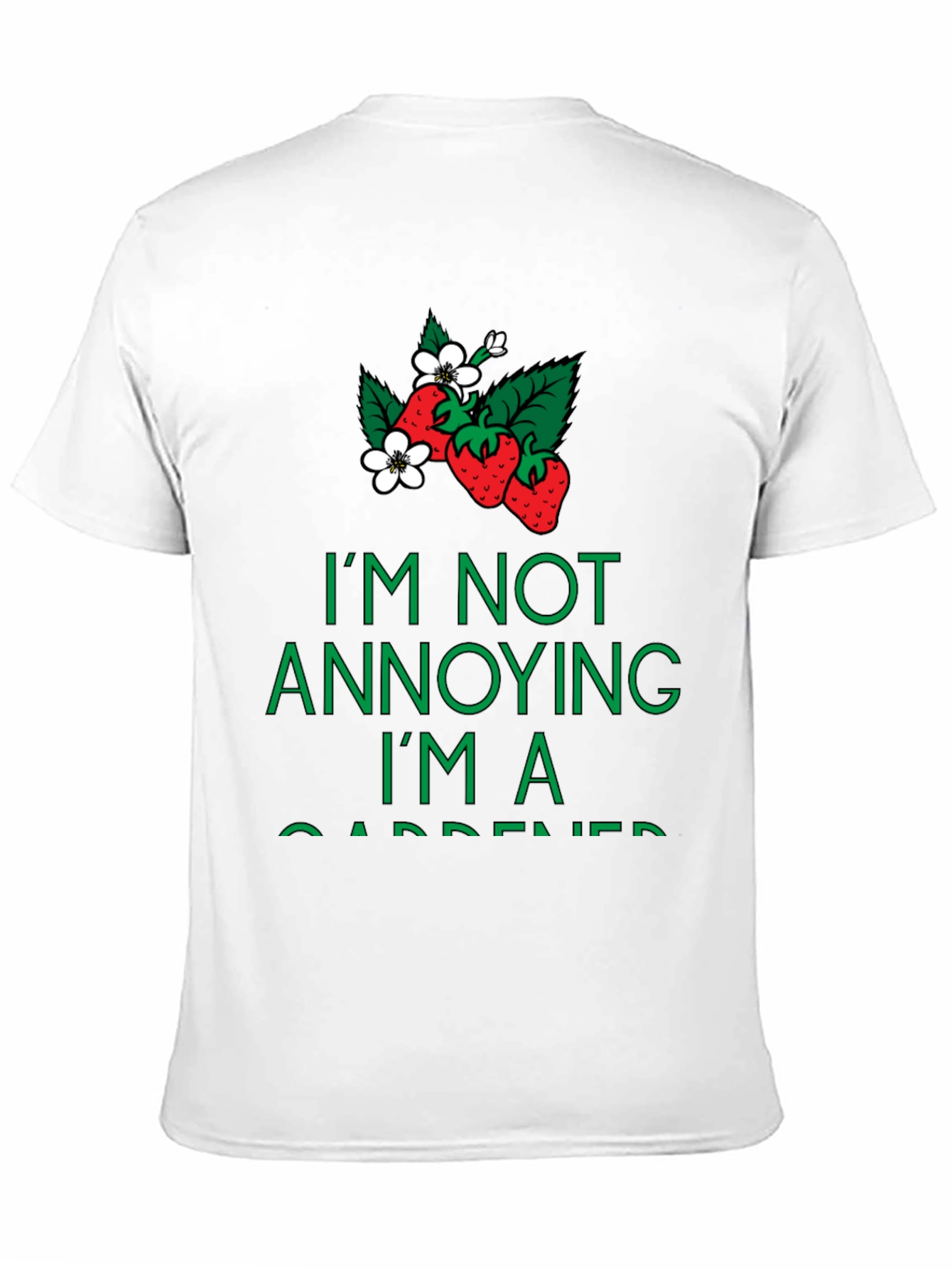 Im Not Annoying Im A Gardener T-Shirt