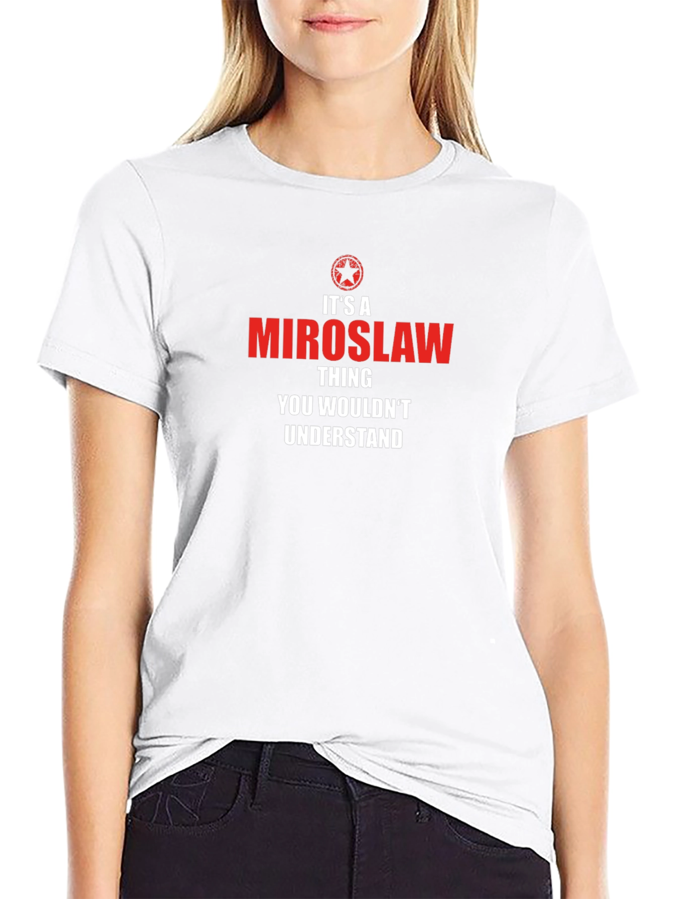 Miroslaw Thing T-Shirt - You Wouldnt Understand!