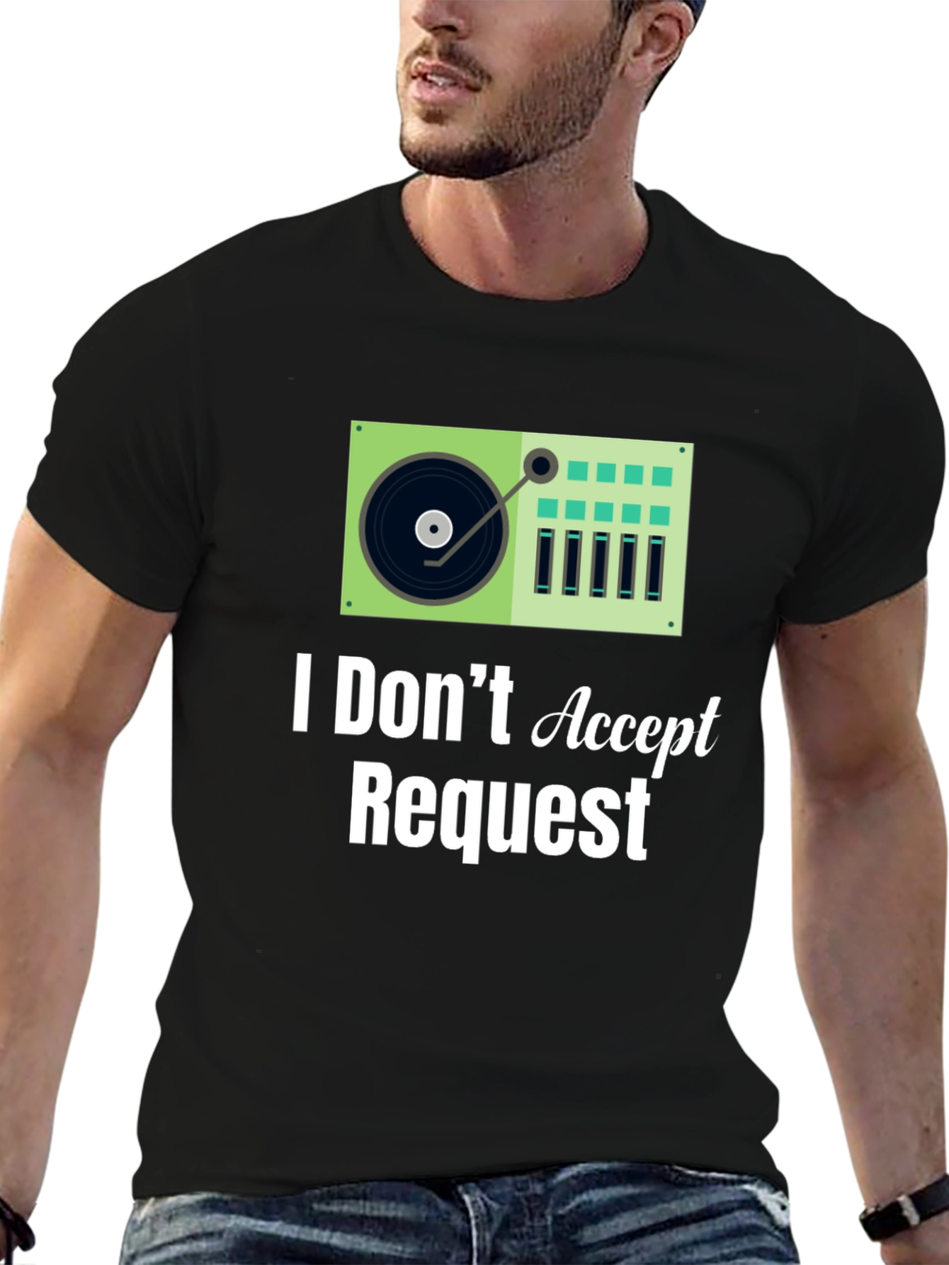 I Dont Accept Requests DJ Turntable Graphic Tee