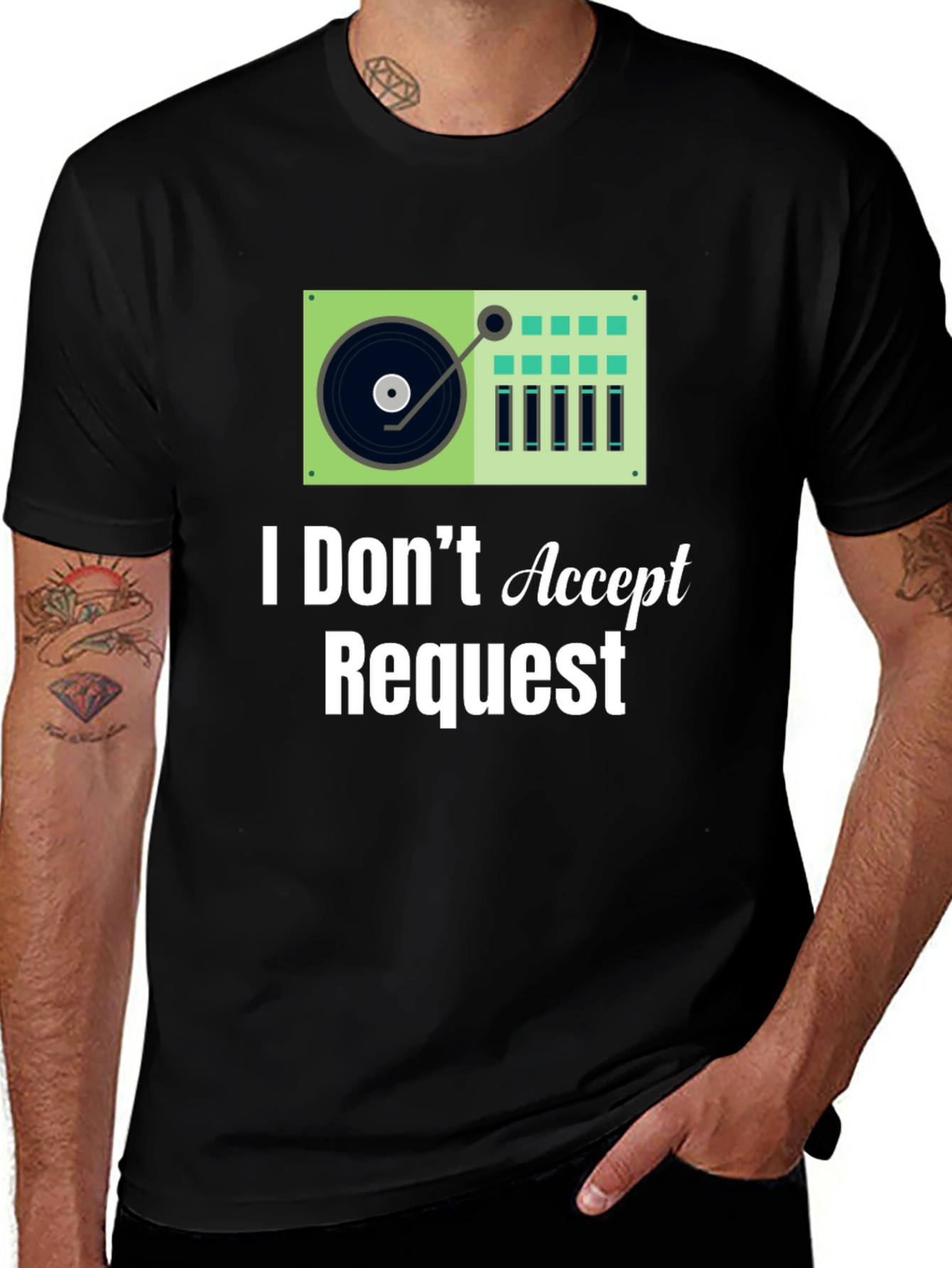 I Dont Accept Requests DJ Turntable Graphic Tee