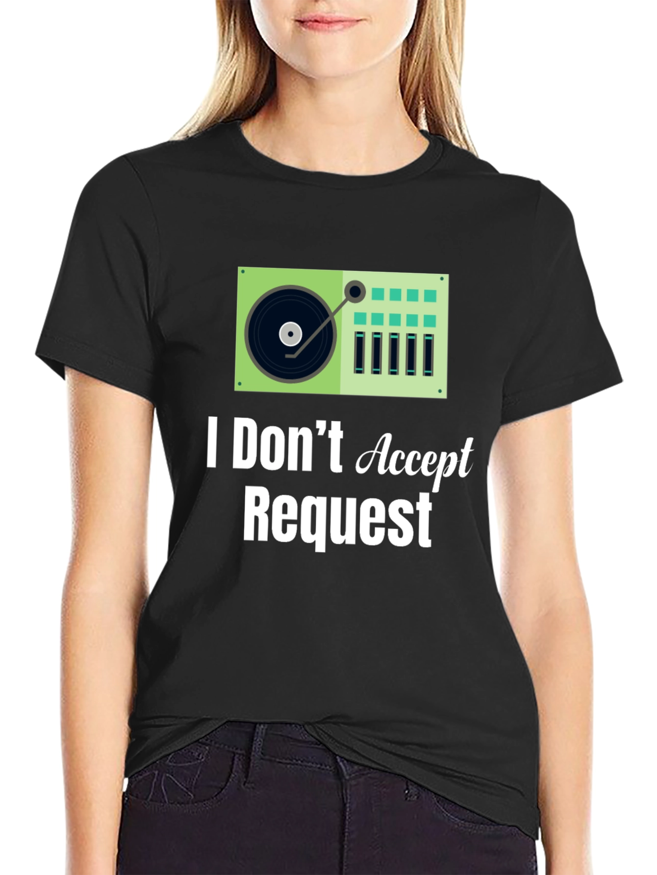 I Dont Accept Requests DJ Turntable Graphic Tee