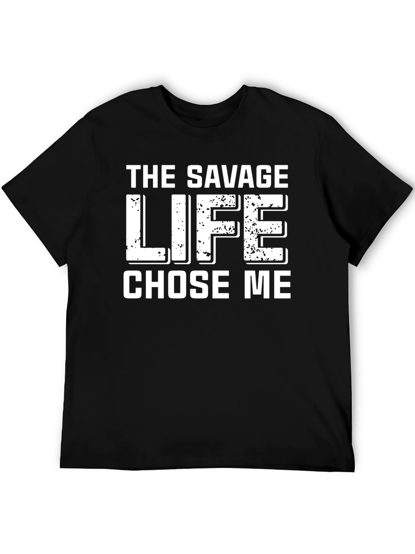 The Savage Life Chose Me Black T-Shirt