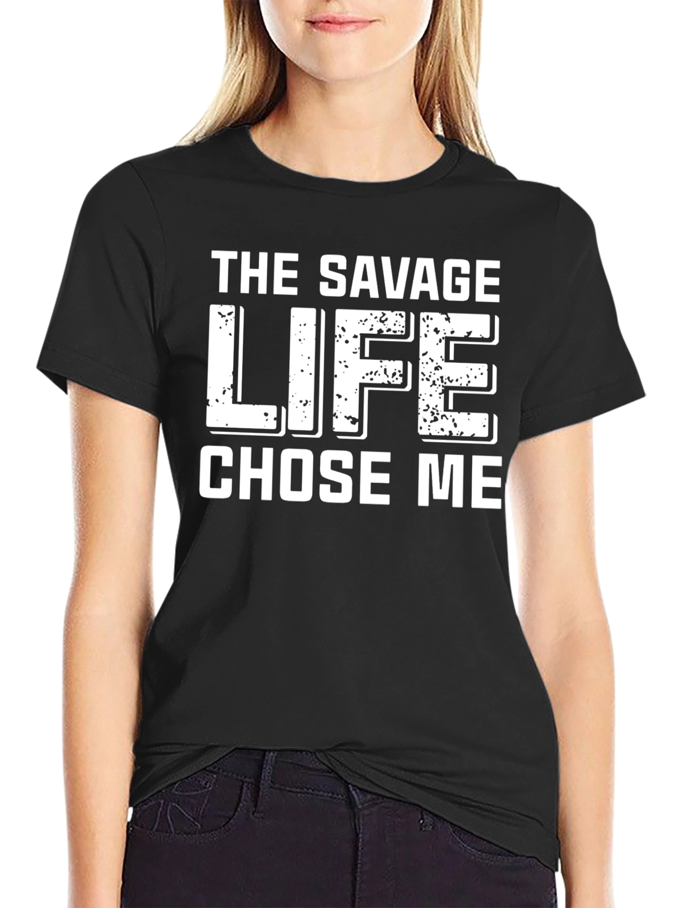 The Savage Life Chose Me Black T-Shirt