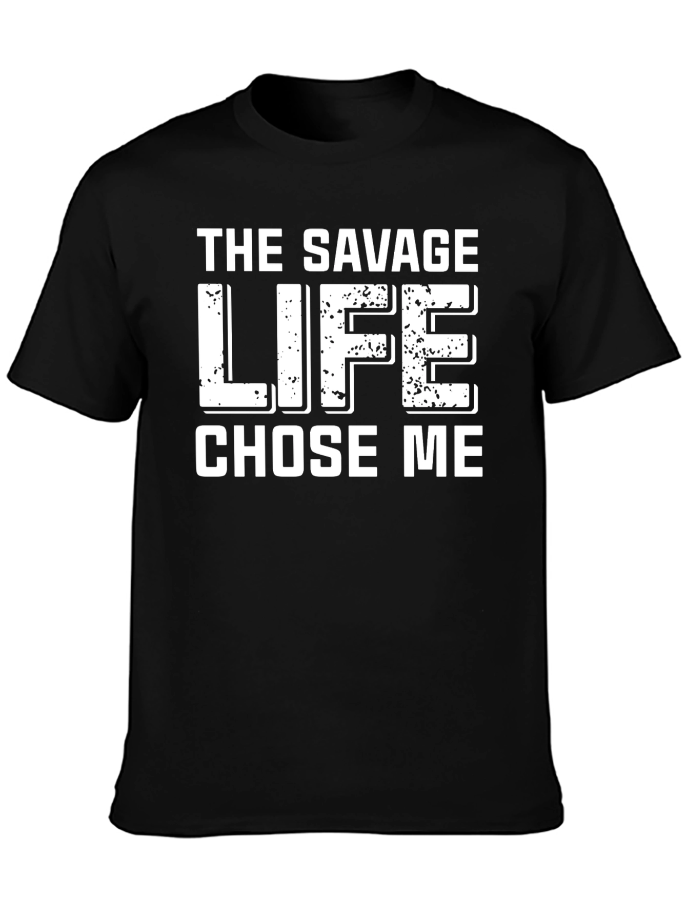 The Savage Life Chose Me Black T-Shirt