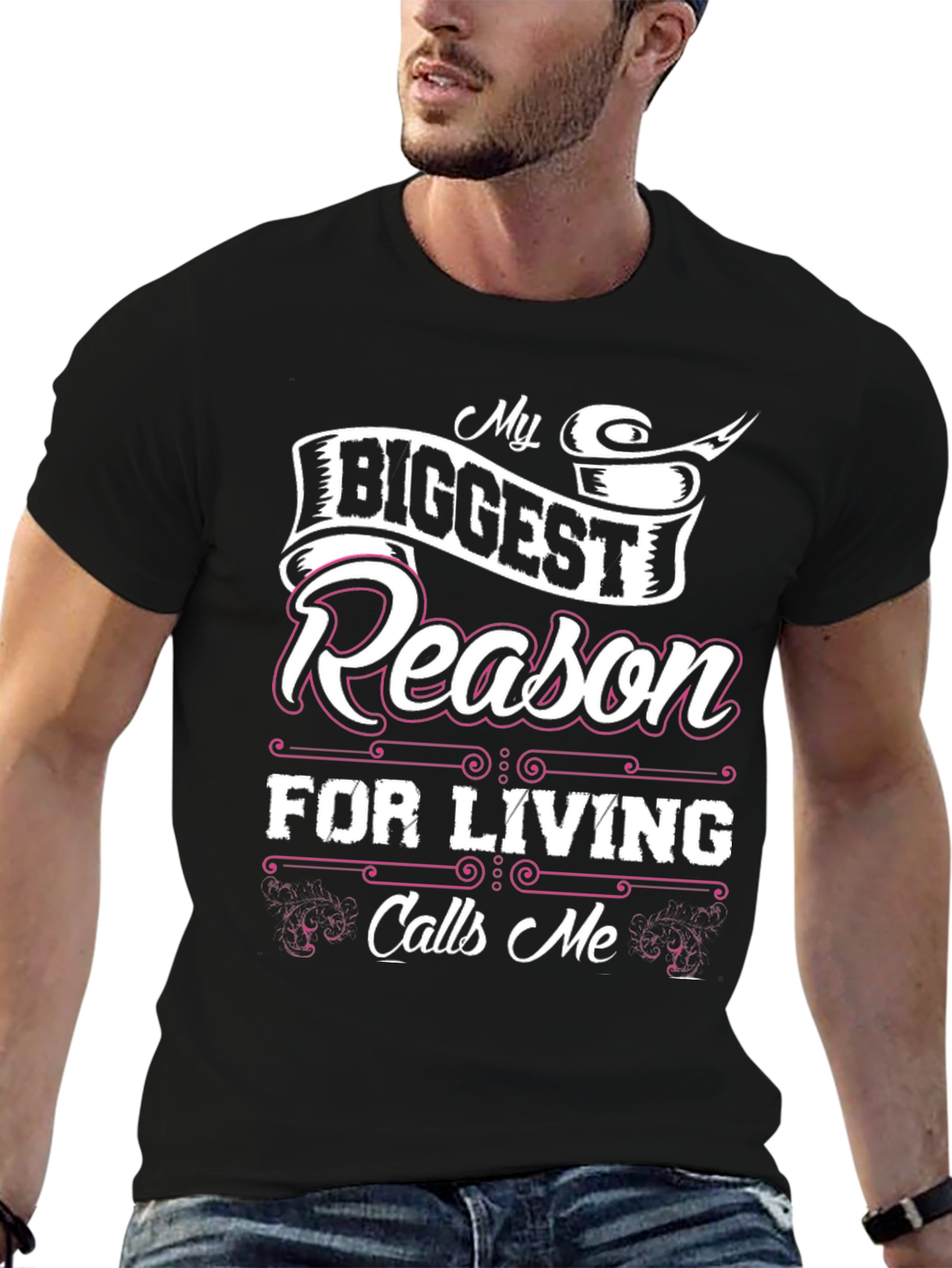 My Biggest Reason For Living Calls Me T-Shirt