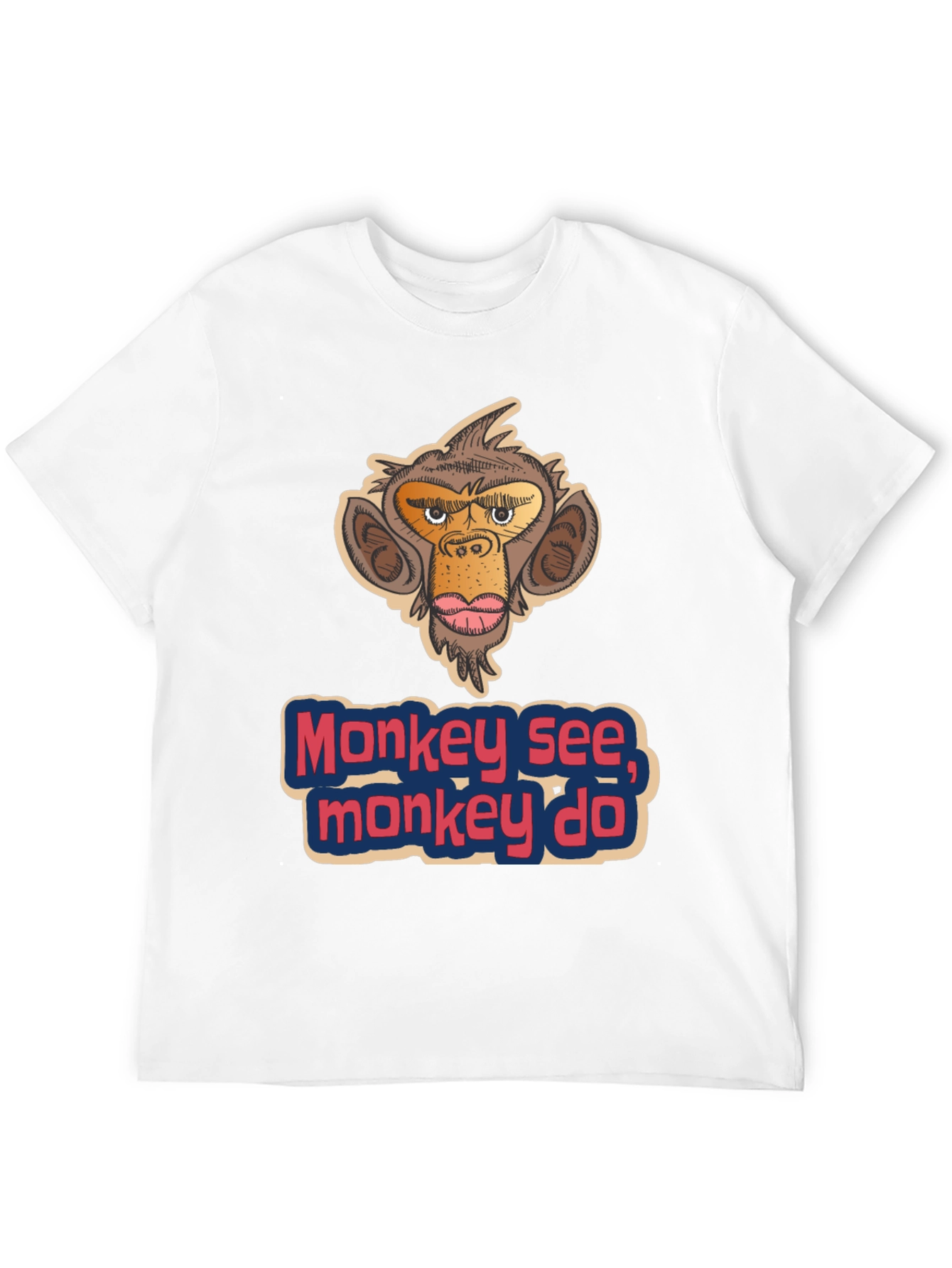 Monkey See Monkey Do T-Shirt