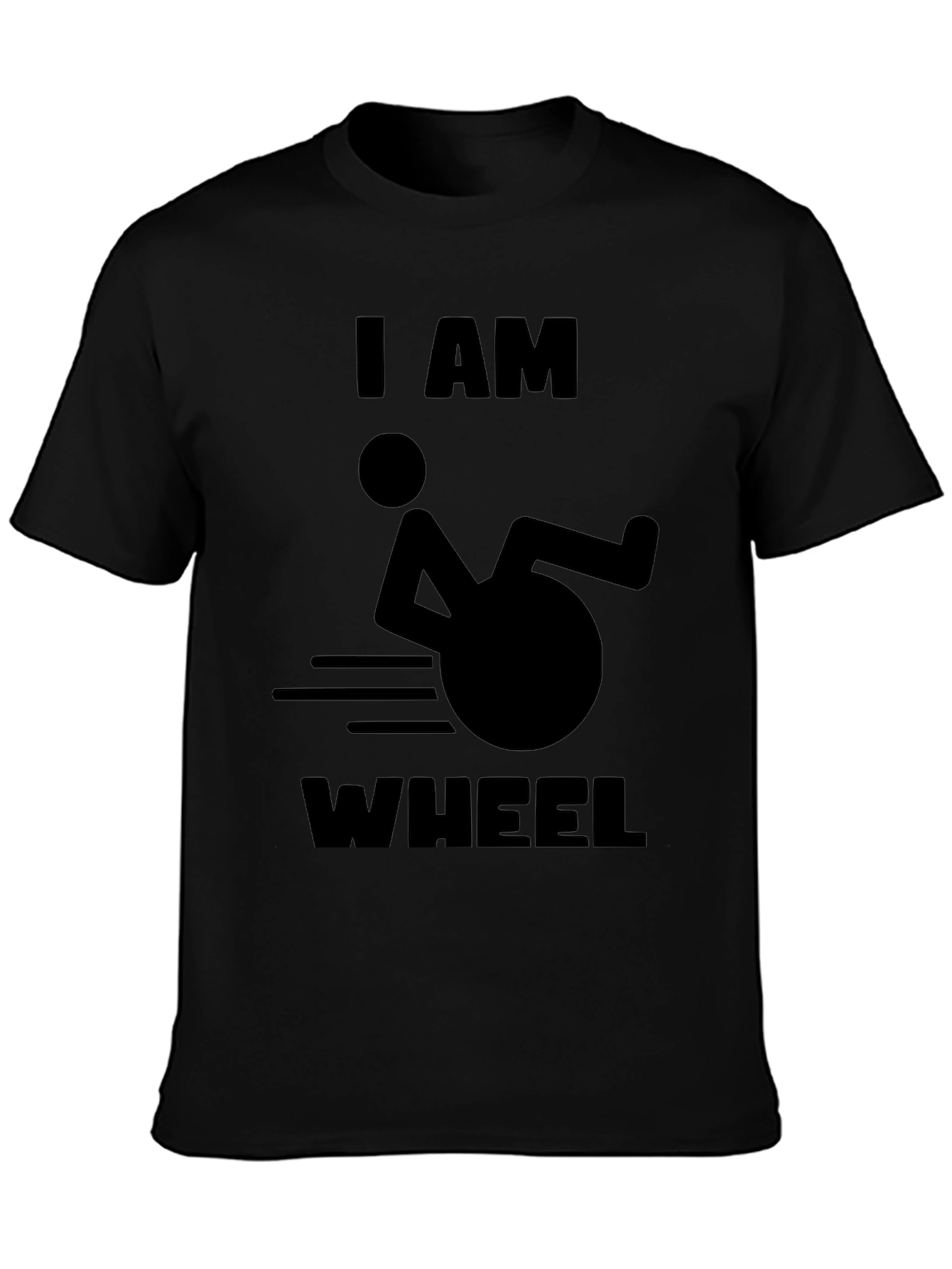 I AM WHEEL T-Shirt -  Humorous Design
