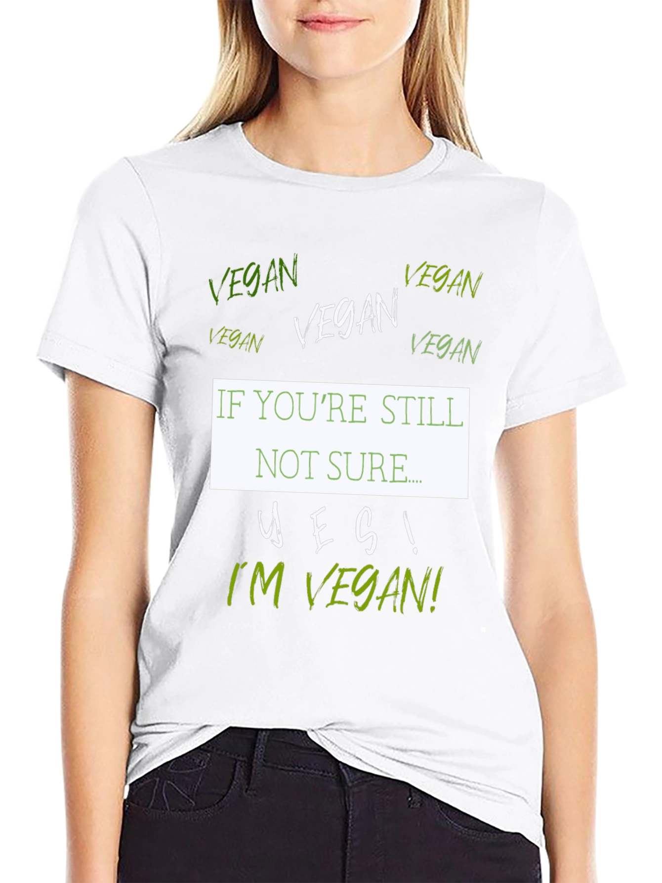 Vegan T-Shirt - If Youre Still Not Sure...
