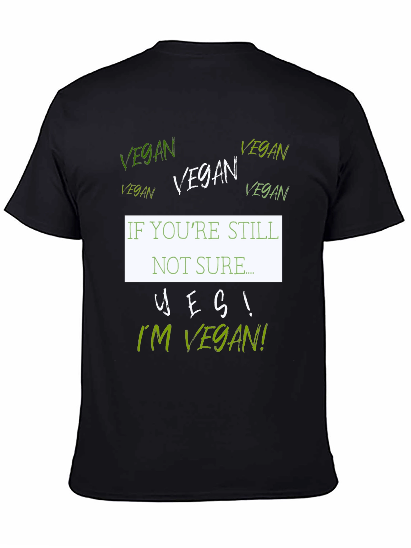 Vegan T-Shirt - If Youre Still Not Sure...