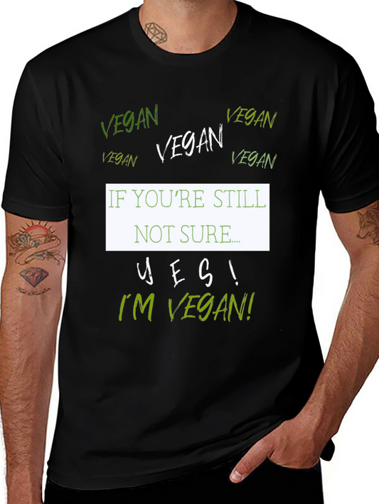 Vegan T-Shirt - If Youre Still Not Sure...