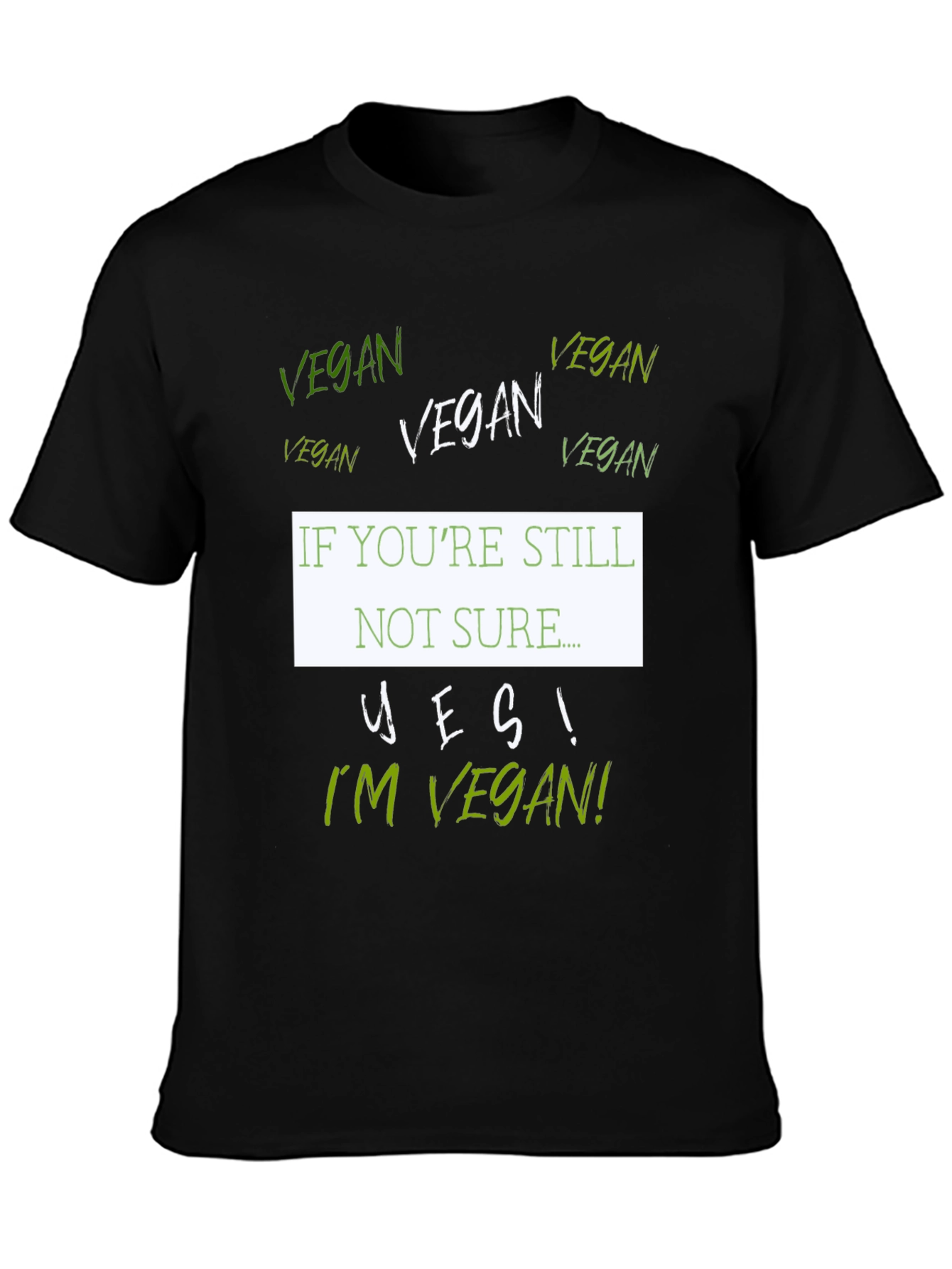 Vegan T-Shirt - If Youre Still Not Sure...