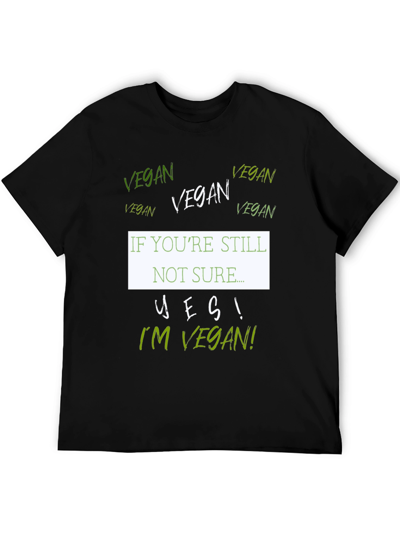 Vegan T-Shirt - If Youre Still Not Sure...