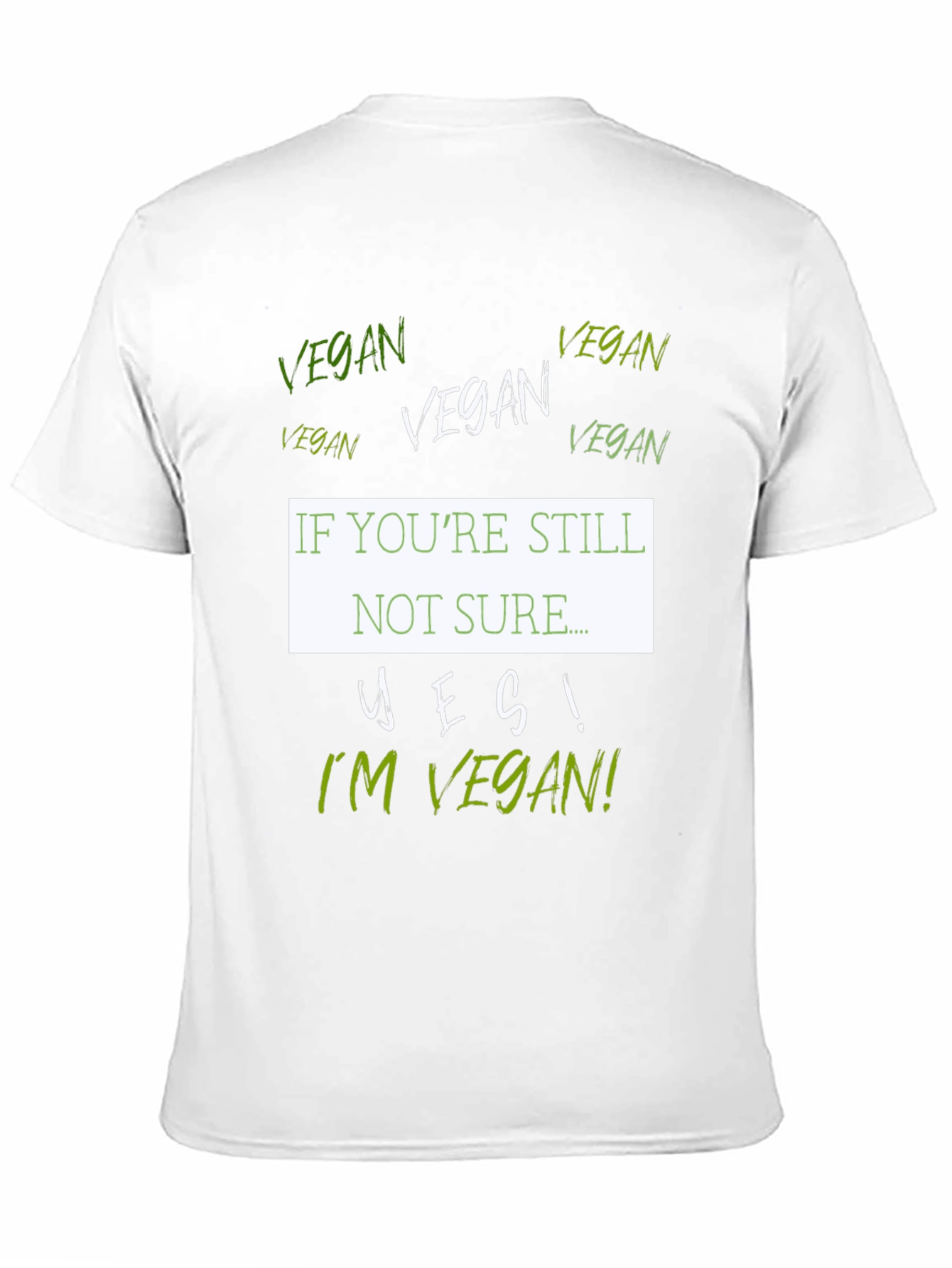 Vegan T-Shirt - If Youre Still Not Sure...