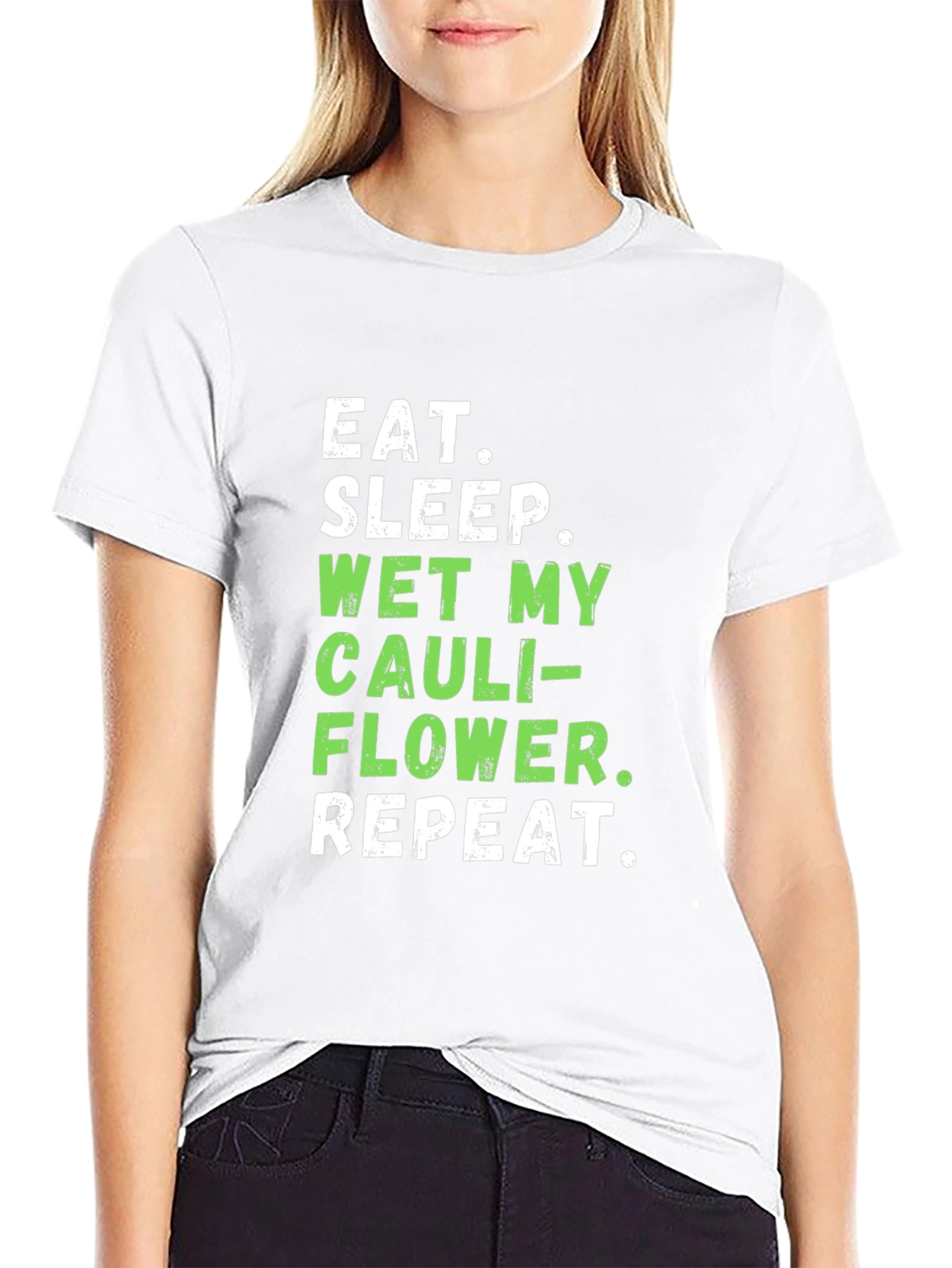 Eat Sleep Wet My Cauliflower Funny T-Shirt