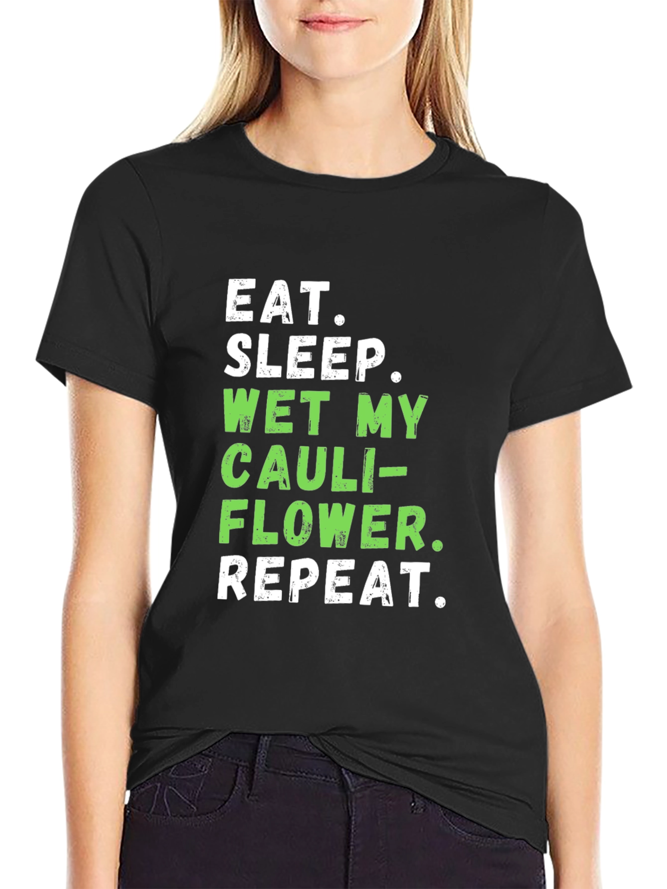 Eat Sleep Wet My Cauliflower Funny T-Shirt
