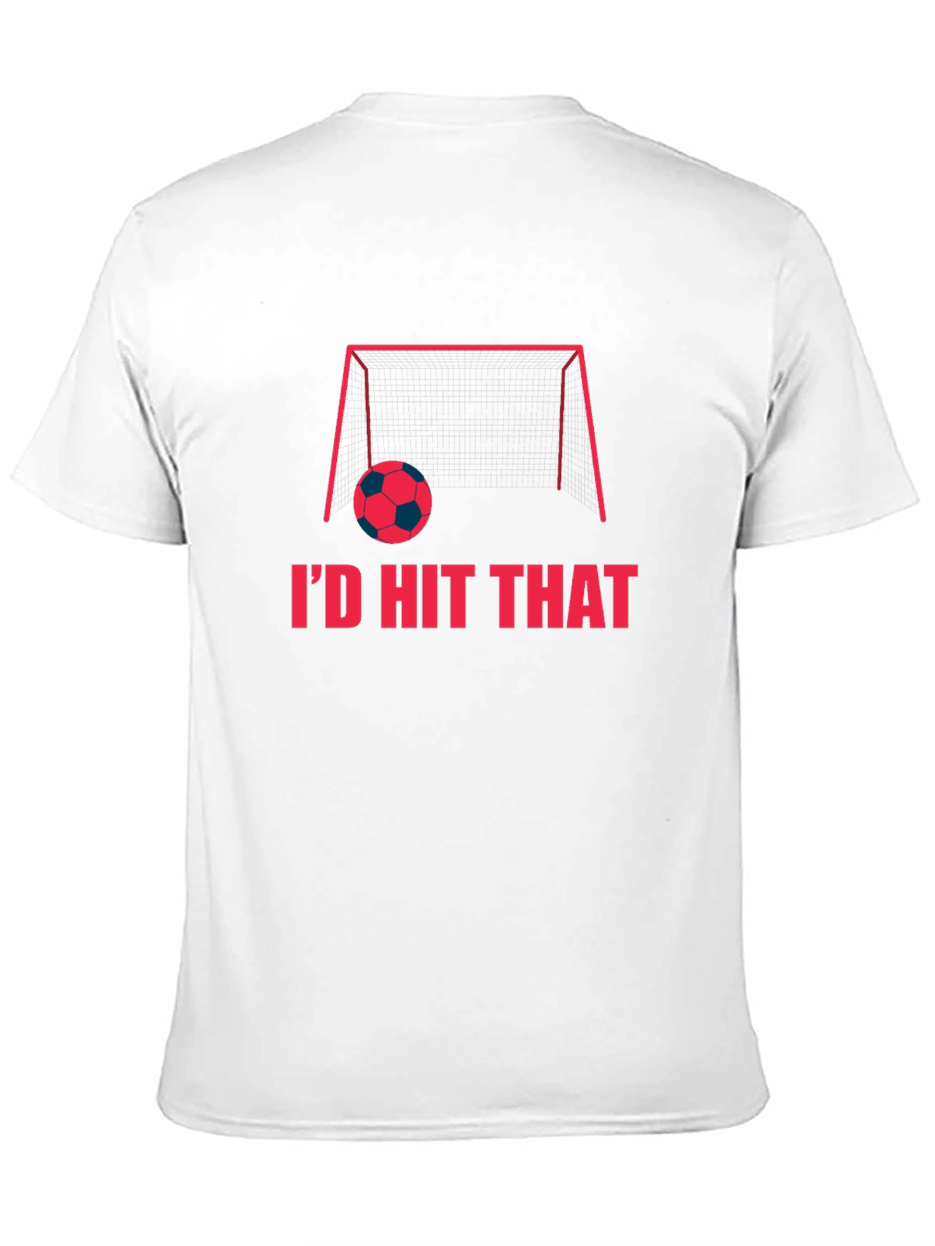 Id Hit That Soccer T-Shirt